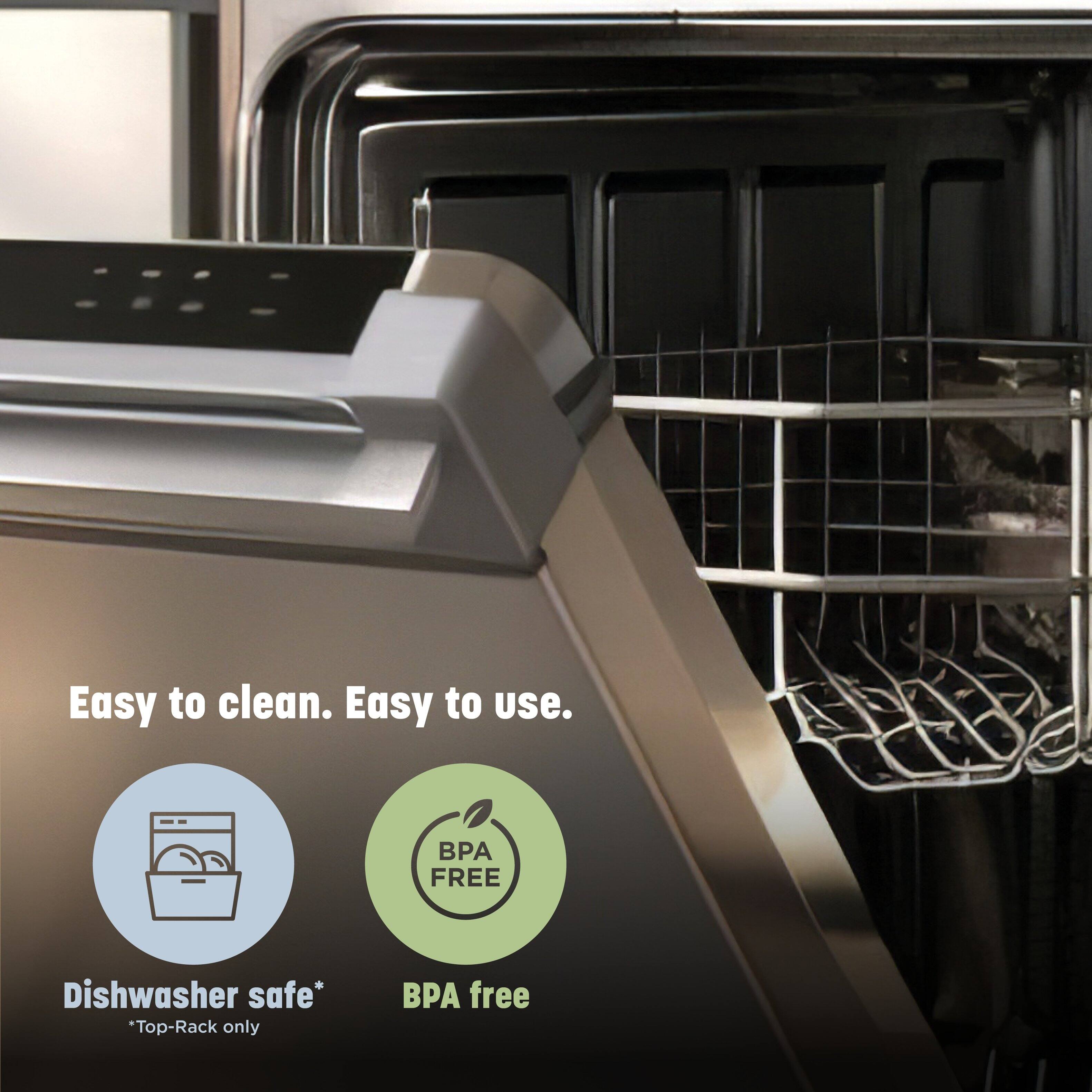 Easy to clean. Easy to use.

Dishwasher safe* *Top-Rack only

BPA FREE