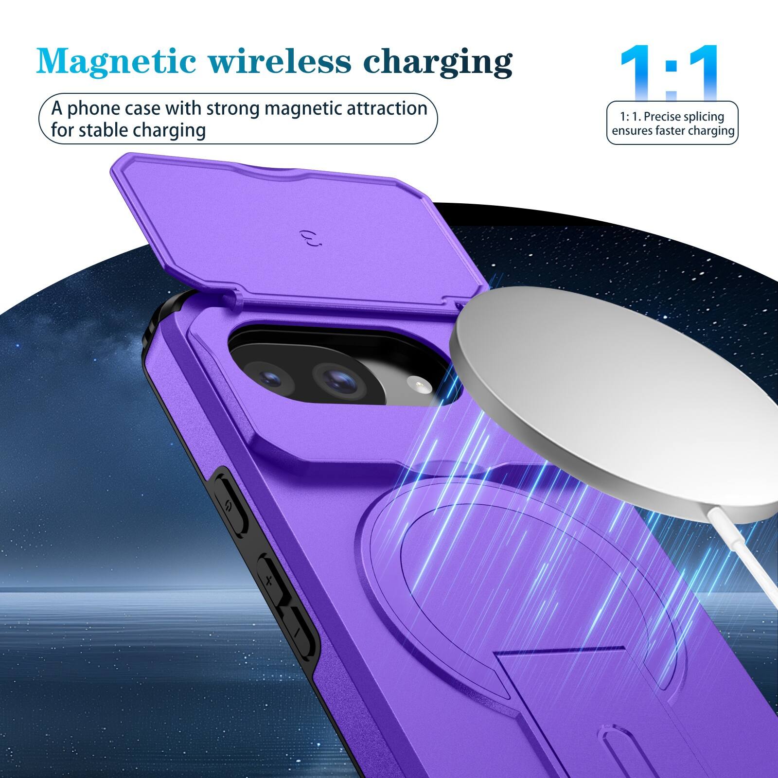Magnetic wireless charging  
A phone case with strong magnetic attraction for stable charging  

1:1  
1:1. Precise splicing ensures faster charging