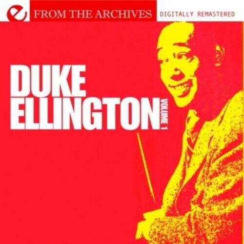 FROM THE ARCHIVES  
DIGITALLY REMASTERED  

DUKE ELLINGTON  
VOLUME 1