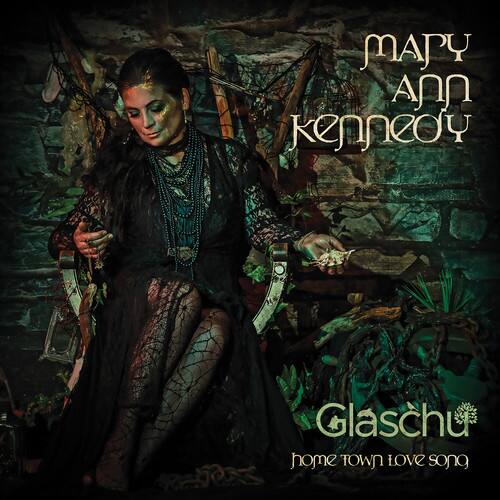 Mary Ann Kennedy  
Glaschu  
home town love song