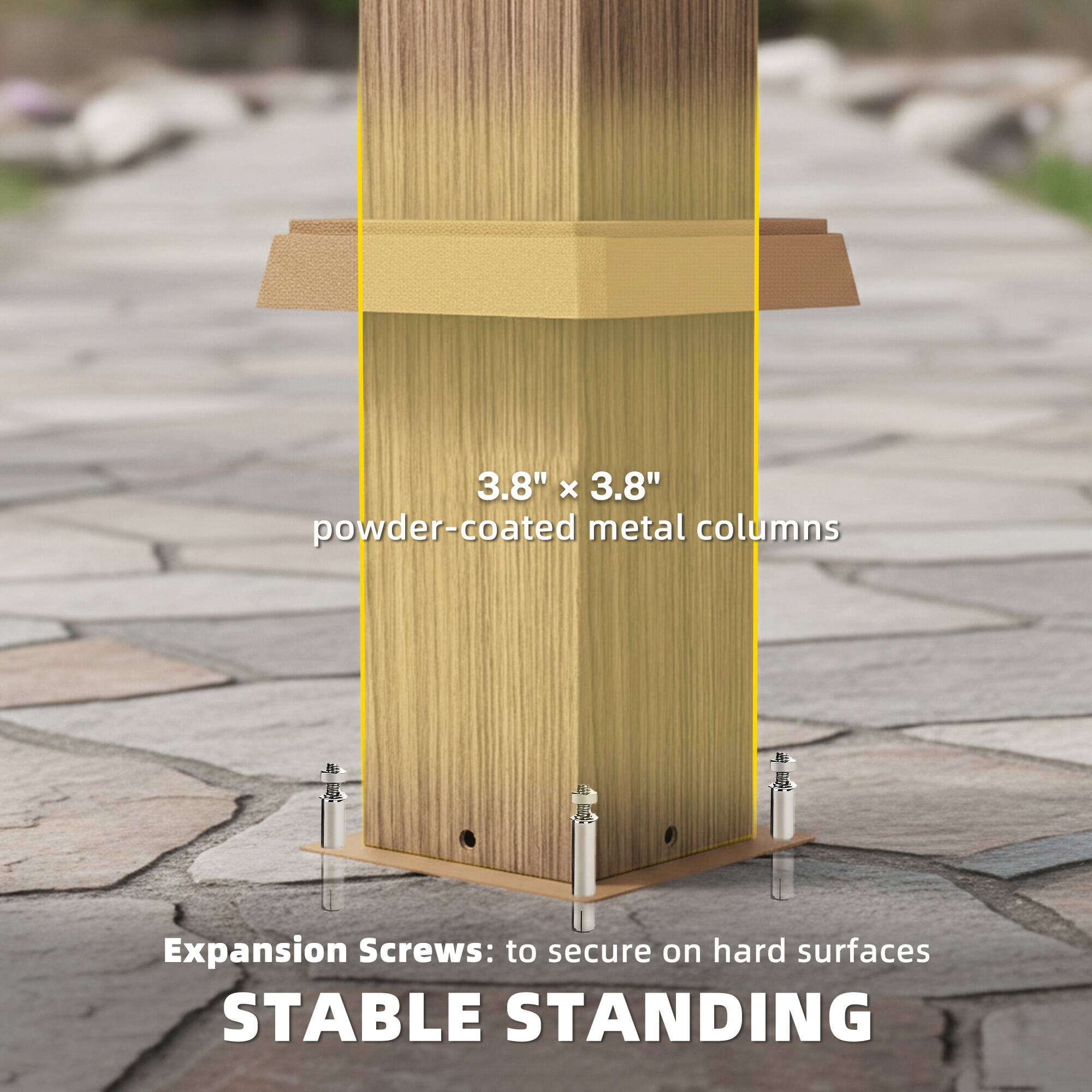 3.8" x 3.8" powder-coated metal columns

Expansion Screws: to secure on hard surfaces

STABLE STANDING