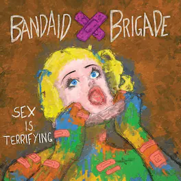 Bandaid Brigade - Sex Is Terrifying - VINYL LP