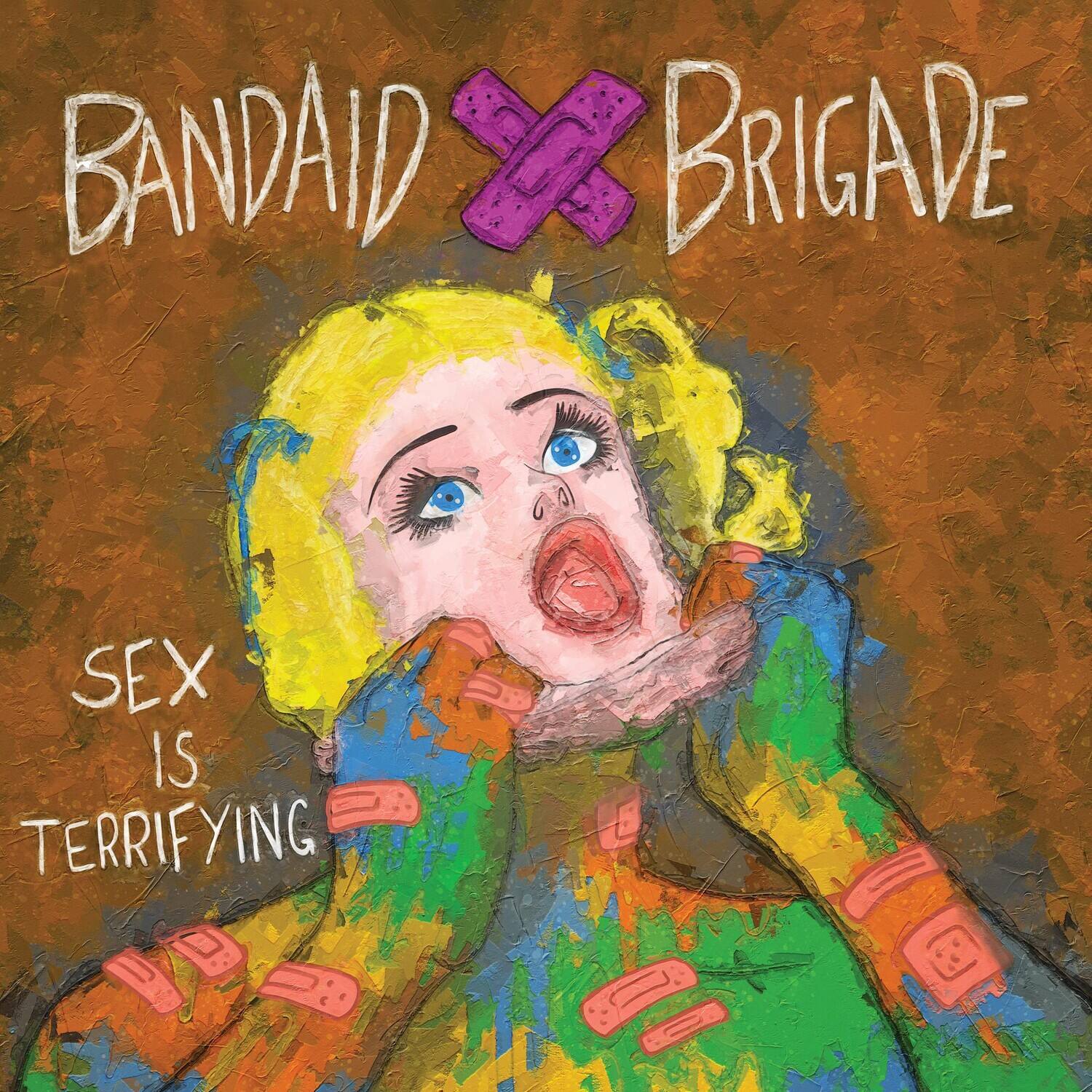 BANDAID X BRIGADE

SEX IS TERRIFYING