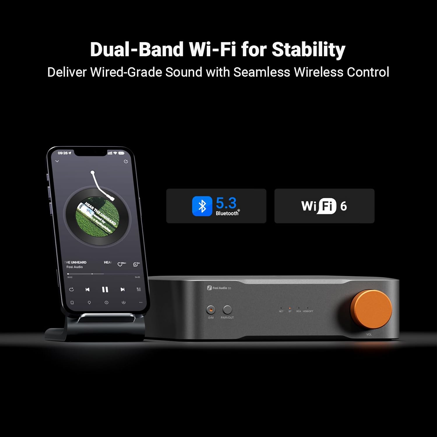Dual-Band Wi-Fi for Stability  
Deliver Wired-Grade Sound with Seamless Wireless Control  

09:26  
HEAR THE - INHEARD WY 5.3 Bluetooth Wi-Fi 6  
1 UNHEARD Tos Audio HEA - - H Fwa Bodie " - OM nu