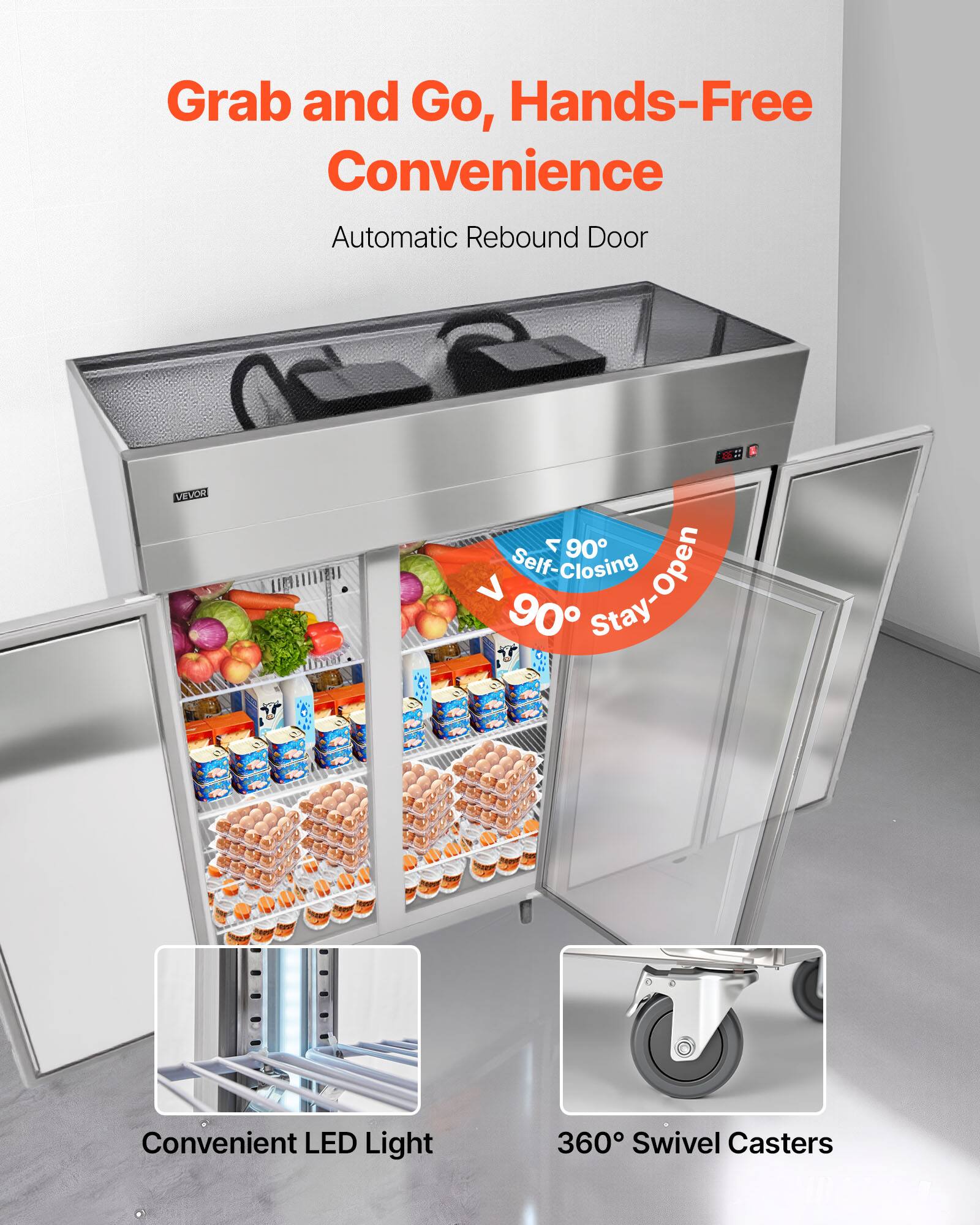 Grab and Go, Hands-Free Convenience  
Automatic Rebound Door  

- Self-Closing > 90° Stay-Open  
- Convenient LED Light  
- 360° Swivel Casters