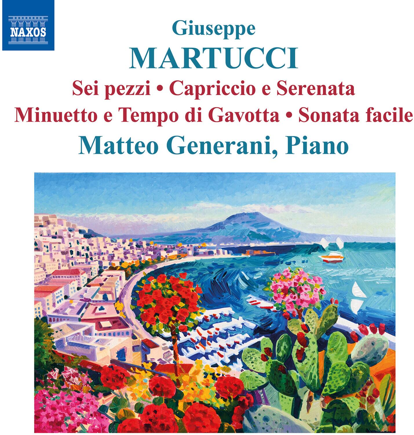 Giuseppe MARTUCCI  
Sei pezzi • Capriccio e Serenata  
Minuetto e Tempo di Gavotta • Sonata facile  
Matteo Generani, Piano