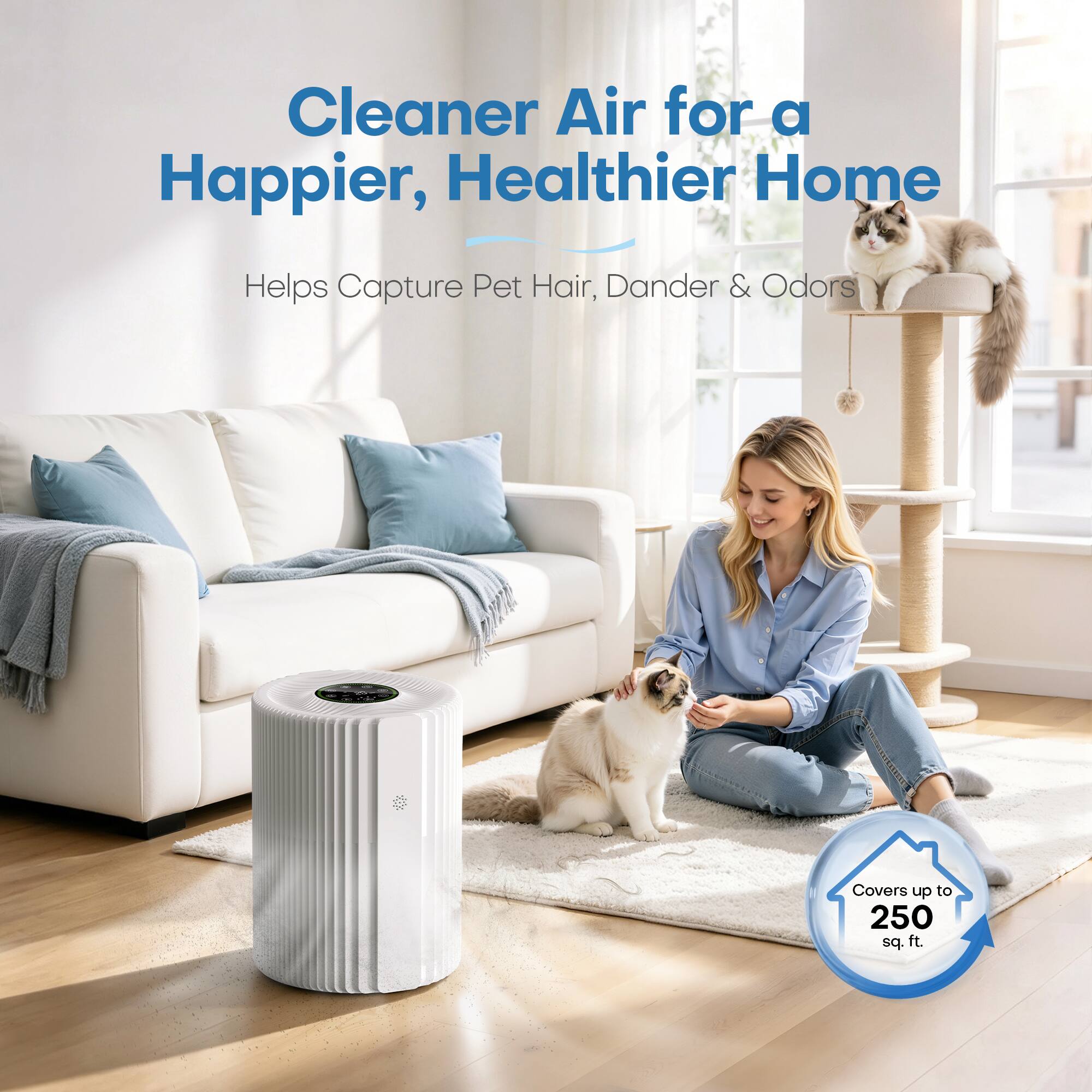Cleaner Air for a Happier, Healthier Home  
Helps Capture Pet Hair, Dander & Odors  
Covers up to 250 sq. ft.