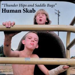 Human Skab - Thunder Hips and Saddle Bags - VINYL LP