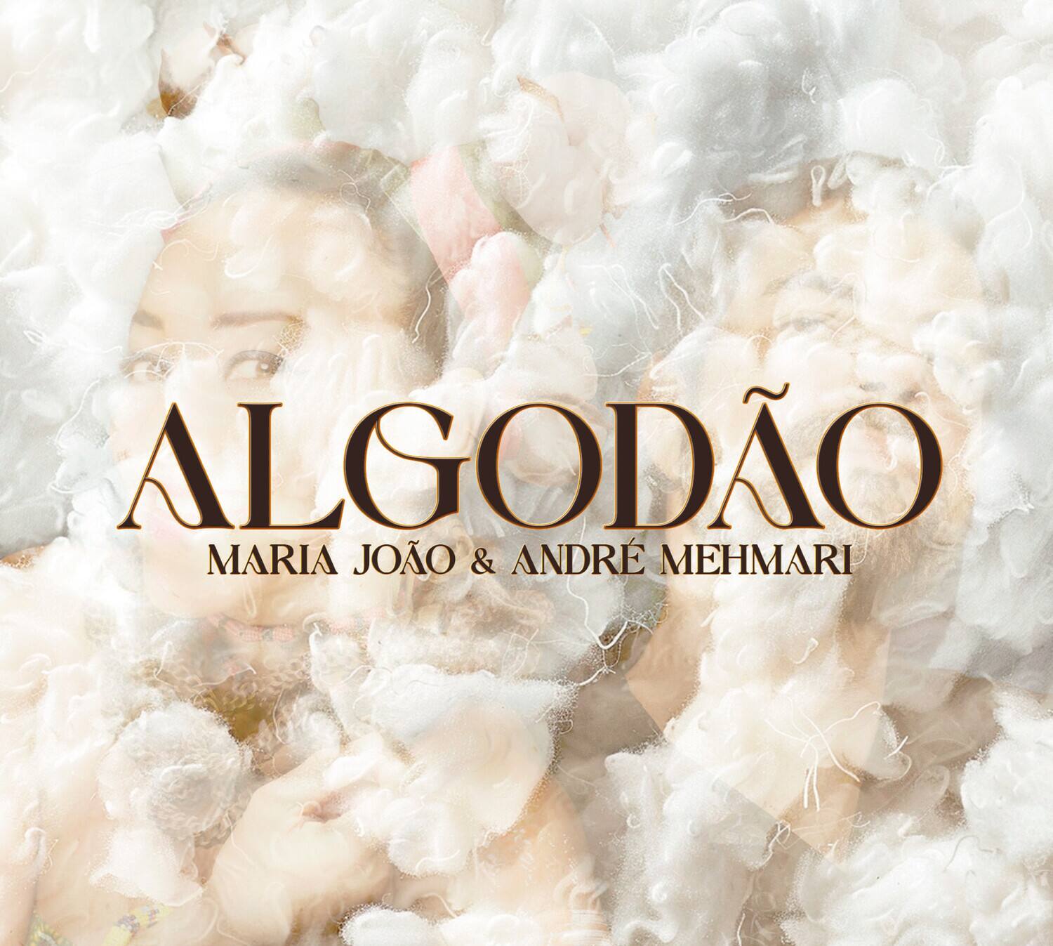 ALGODÃO  
MARIA JOÃO & ANDRÉ MEHMARI