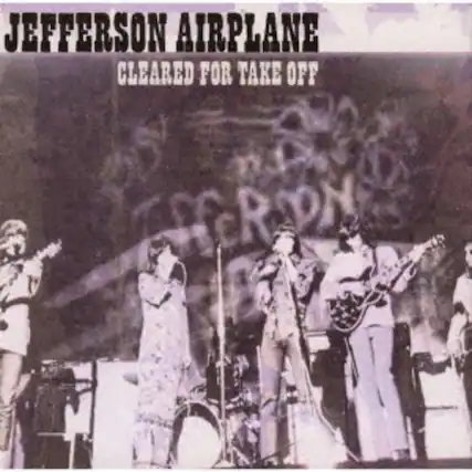 JEFFERSON AIRPLANE
CLEARED FOR TAKE OFF
