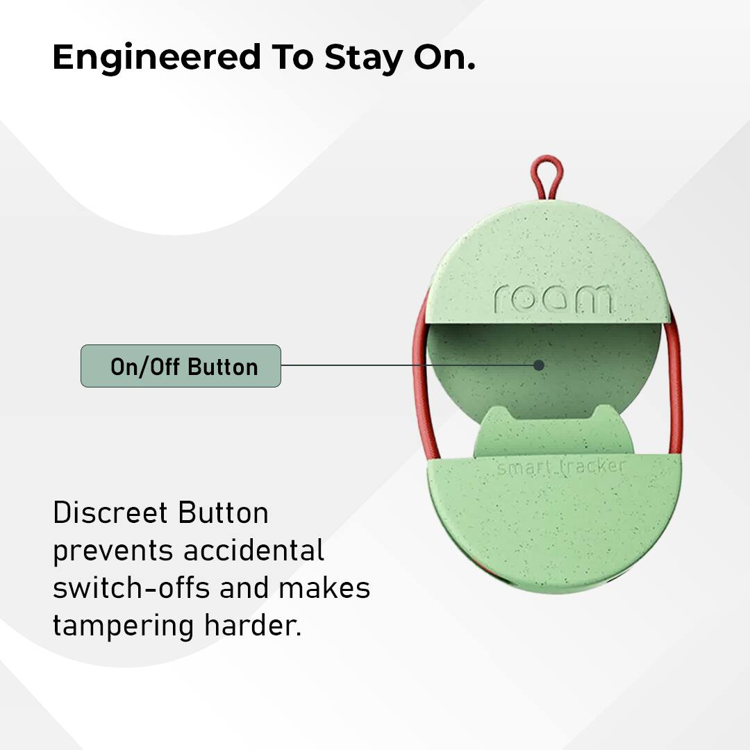 Engineered To Stay On.

On/Off Button

Discreet Button prevents accidental switch-offs and makes tampering harder.