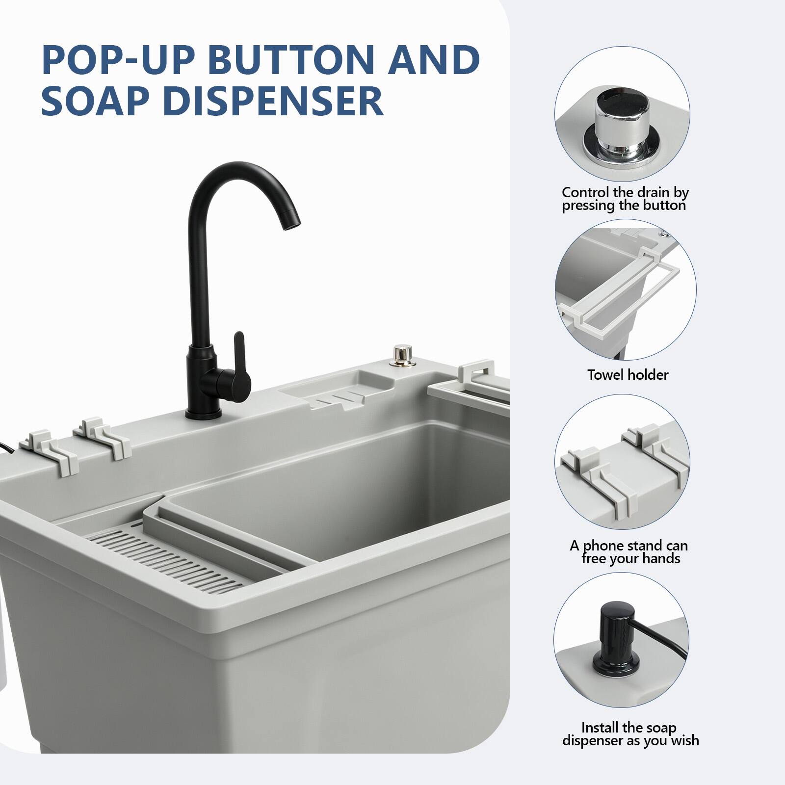 POP-UP BUTTON AND SOAP DISPENSER

- Control the drain by pressing the button
- Towel holder
- A phone stand can free your hands
- Install the soap dispenser as you wish