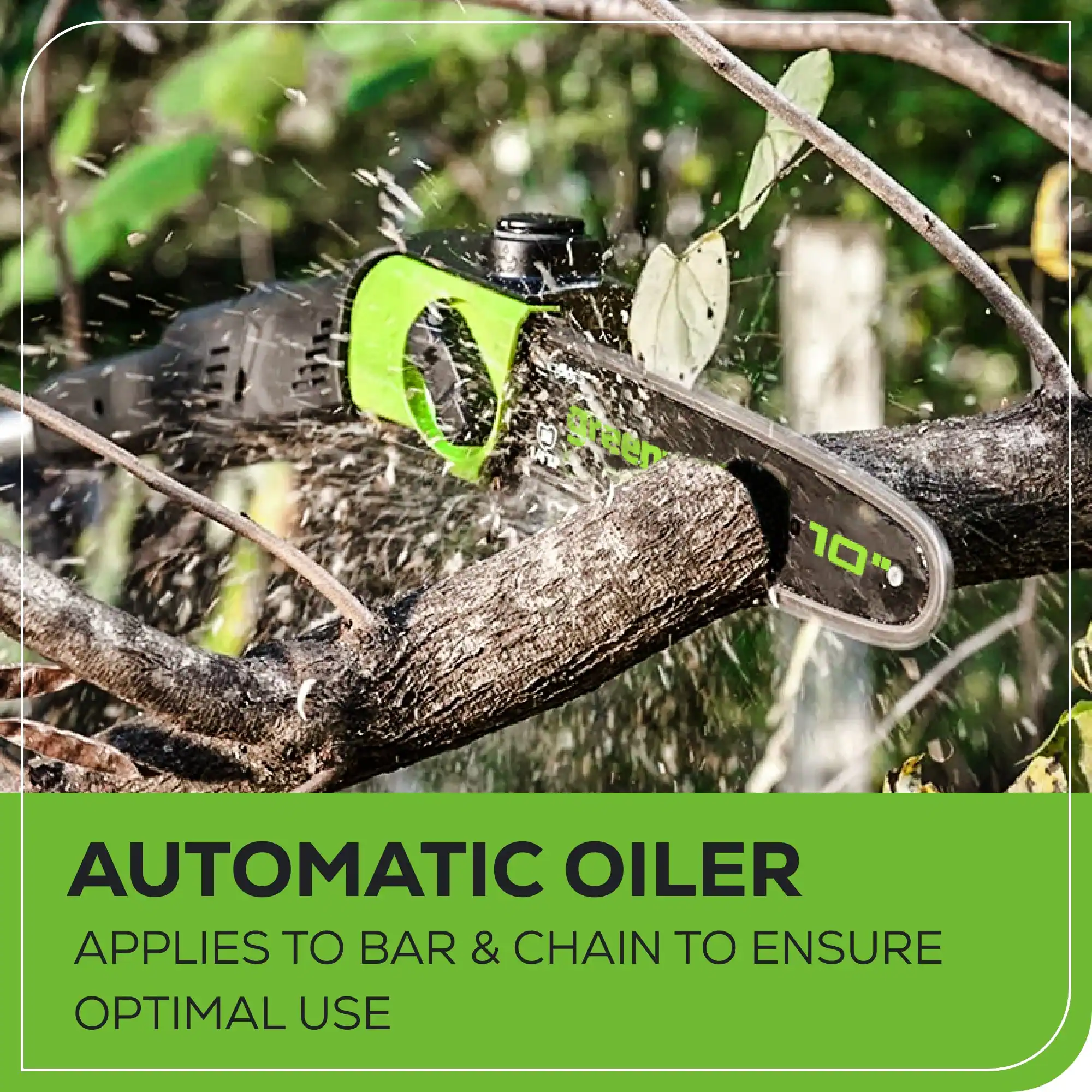 green
10TH
AUTOMATIC OILER APPLIES TO BAR & CHAIN TO ENSURE OPTIMAL USE