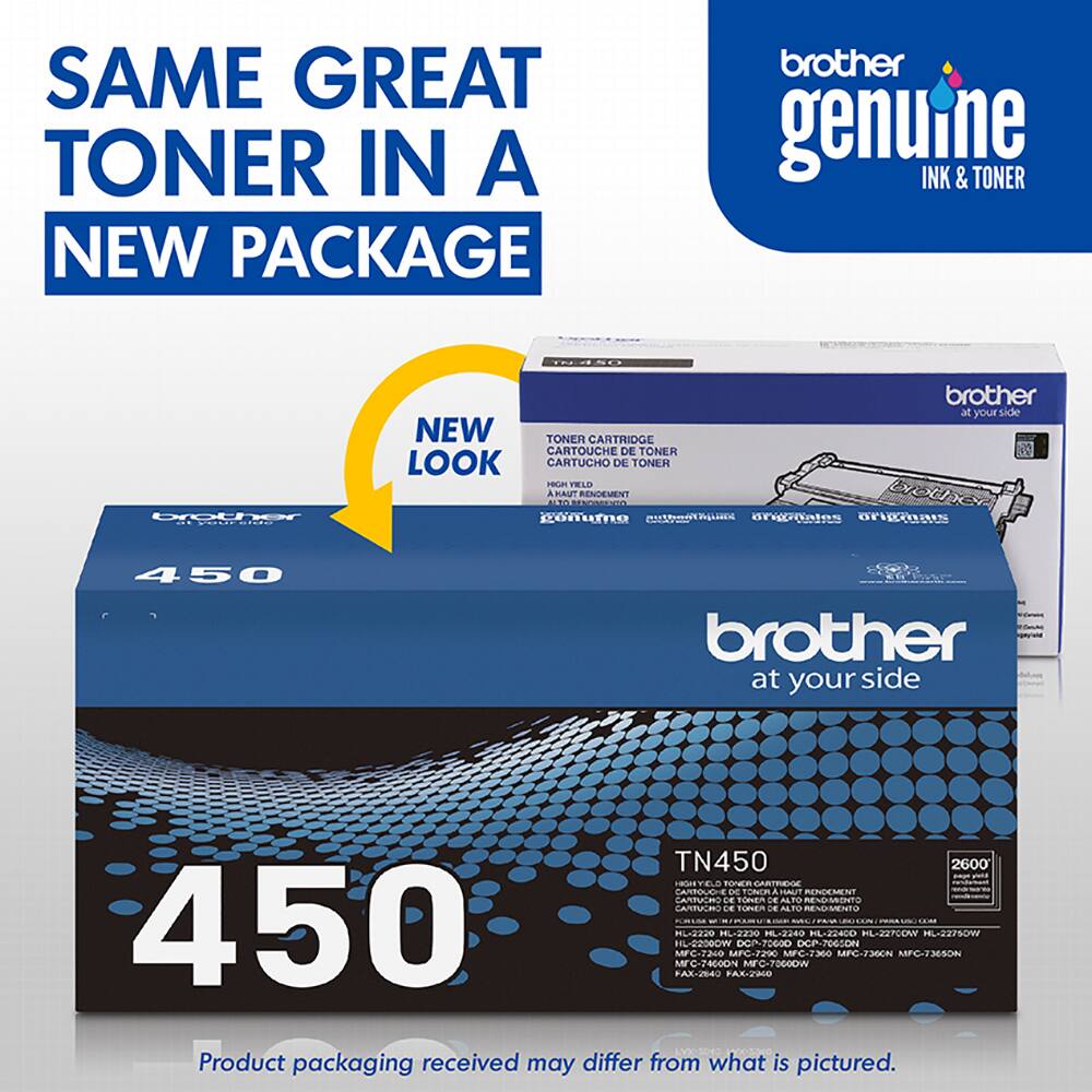 SAME GREAT TONER IN A NEW PACKAGE  
brother genuine INK & TONER  

NEW TONER CARTRIDGE  
CARTOUCHE DE TONER  
CARTUCHO DE TONER  

brother at your side  

TN450  
2600  

Product packaging received may differ from what is pictured.