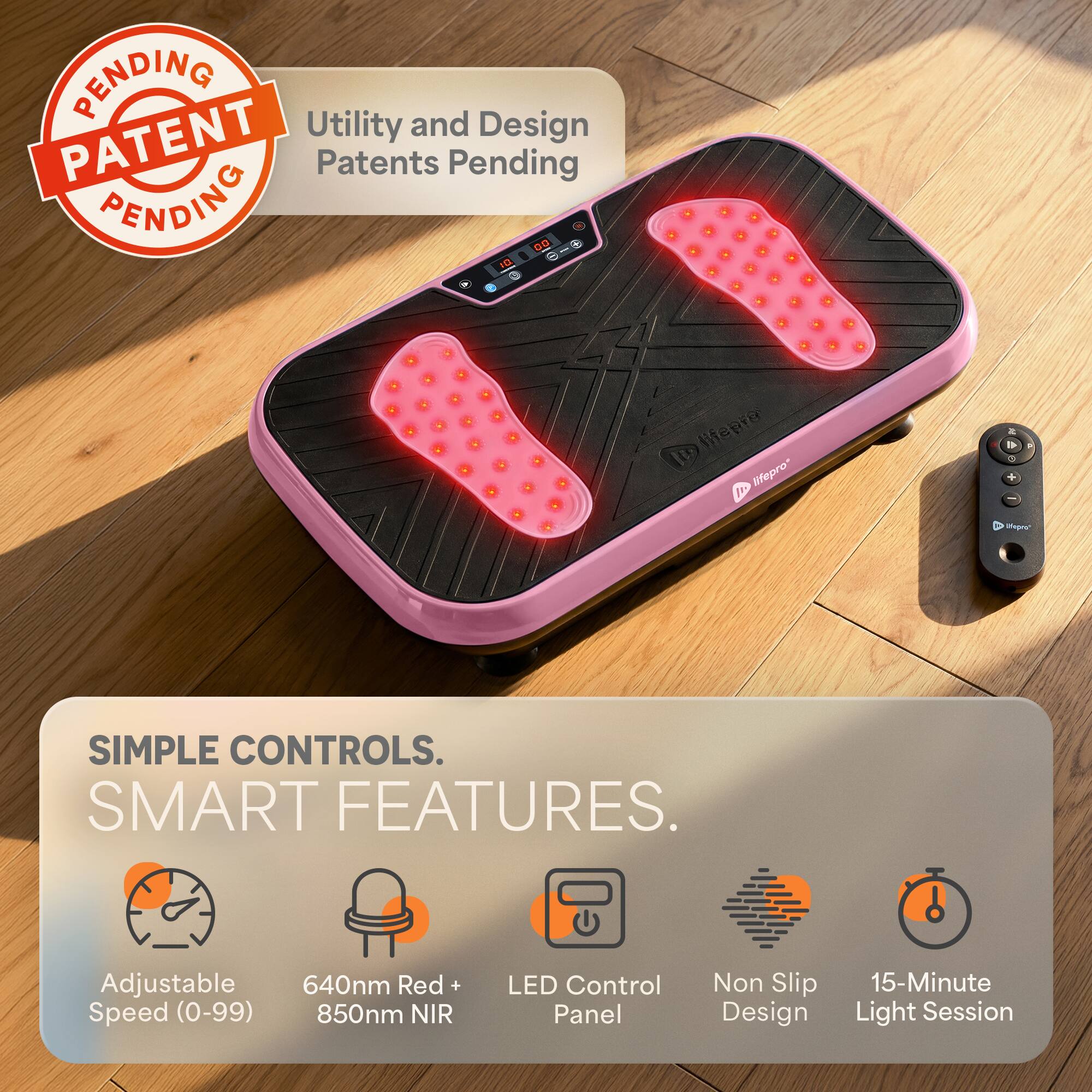 PENDING Utility and Design PATENT Patents Pending

SIMPLE CONTROLS. SMART FEATURES.
- Adjustable Speed (0-99)
- 640nm Red + 850nm NIR
- LED Control Panel
- Non Slip Design
- 15-Minute Light Session