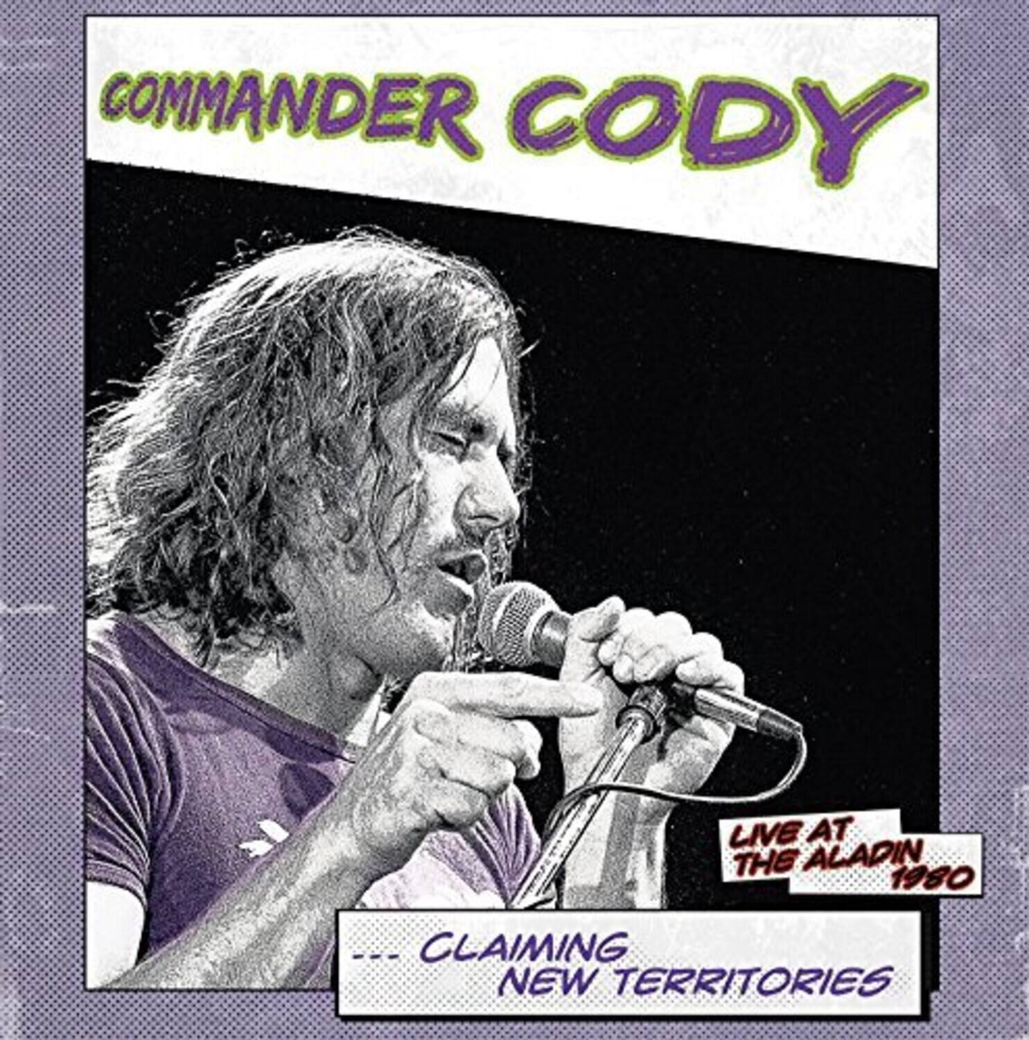 Commander Cody - Claiming New Territories: Live At The Aladin 1980  - VINYL LP