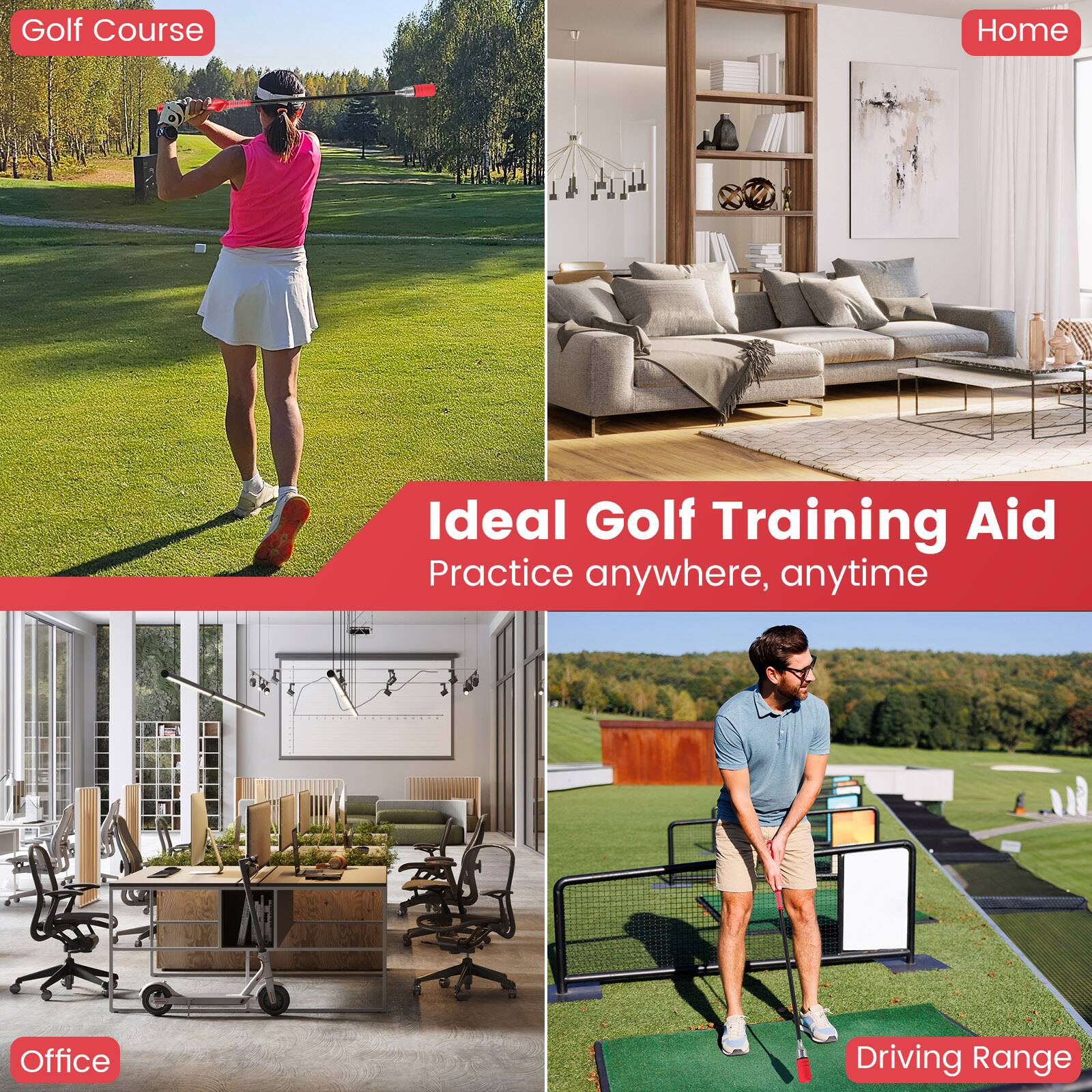 Golf Course  
Ideal Golf Training Aid  
Practice anywhere, anytime  

Home  
Office  
Driving Range