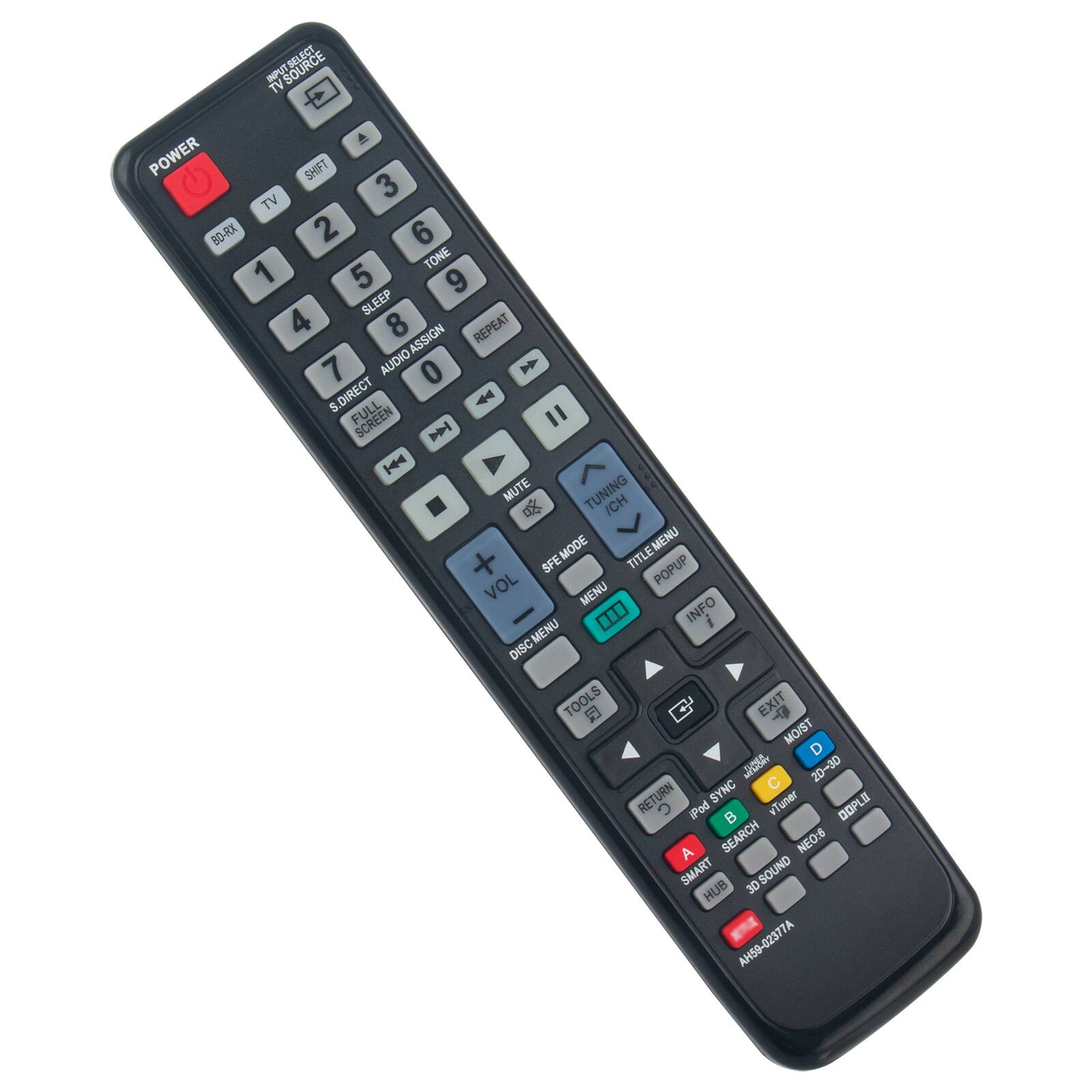 TV SOURCE  
POWER SHIFT 3 TV BO-RX 2 6 TONE 1 5 9 SLEEP 4 8 REPEAT ASSIGN 7 AUDIO 0  
S.DIRECT FULL SCREEN I PN H MUTE TUNING CH MODE MENU + SFE TITLE POPUP VOL MENU INFO i MENU DISC TOOLS EXIT MO/ST D JCsa 20-30 RETURN SYNC vTuner iPod B DOPLI A SEARCH NEO:6 SMART 30 SOUND HUB AH59-02377A