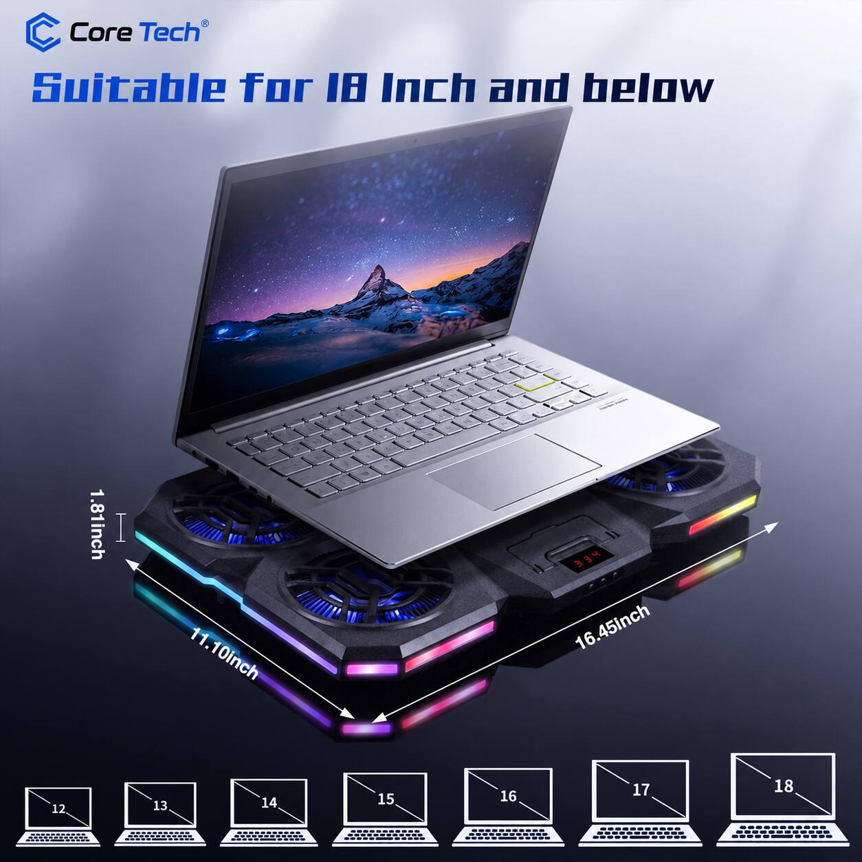 Core Tech  
Suitable for 18 Inch and below  

1.81inch  
11.10inch  
16.45inch  

12  
13  
14  
15  
16  
17  
18