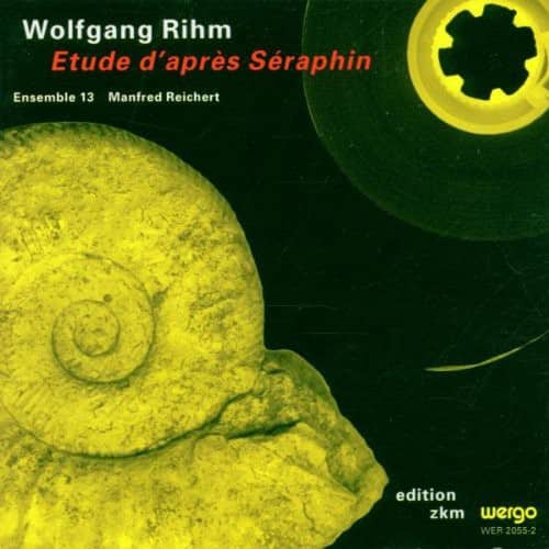 Rihm / Ensemble 13 / Reichert - Etude D'apres Seraphin  - COMPACT DISCS