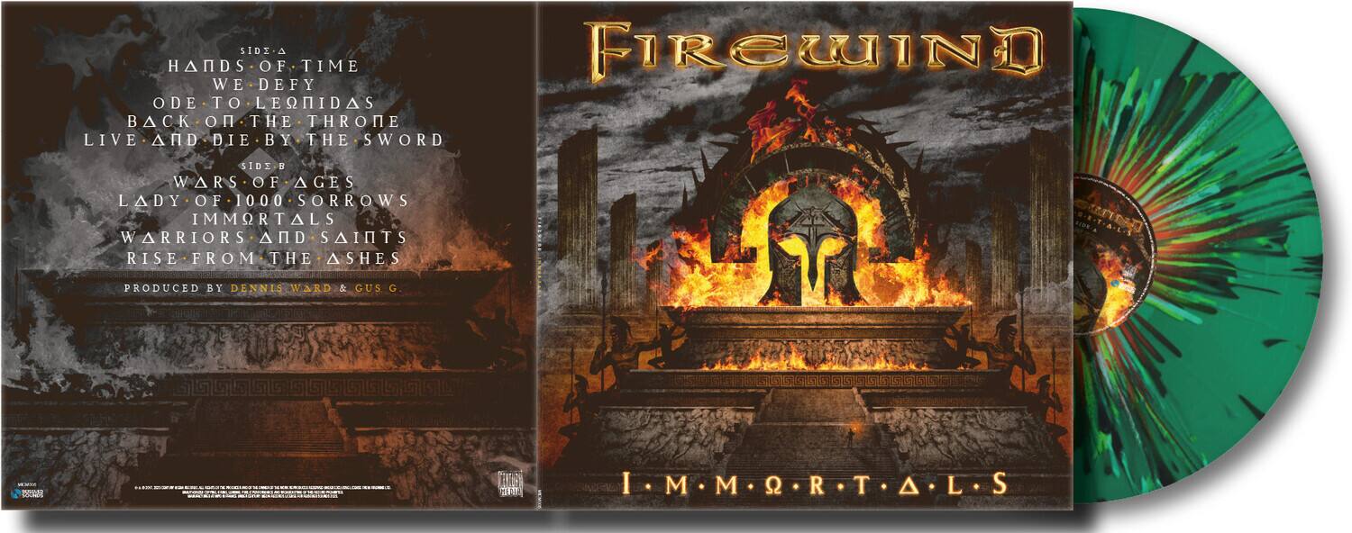 SIDE-A  
HANDS OF TIME  
WE DEFY  
ODE TO LEONIDAS  
BACK ON THE THRONE  
LIVE AND DIE BY THE SWORD  
SIDE-B  
WARS OF AGES  
LADY OF 1000 SORROWS  
IMMORTALS  
WARRIORS AND SAINTS  
RISE FROM THE ASHES  

PRODUCED BY DENNIS WARD & GUS G  

FIREWIND  
I.M.M.O.R.T.A.L.S