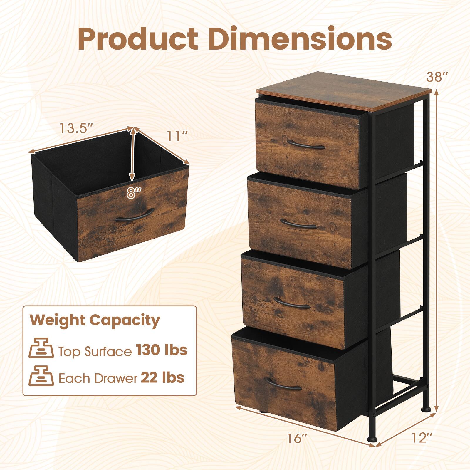 Product Dimensions  
38"  
13.5"  
11"  
8"  
16"  
12"  

Weight Capacity  
Top Surface 130 lbs  
Each Drawer 22 lbs