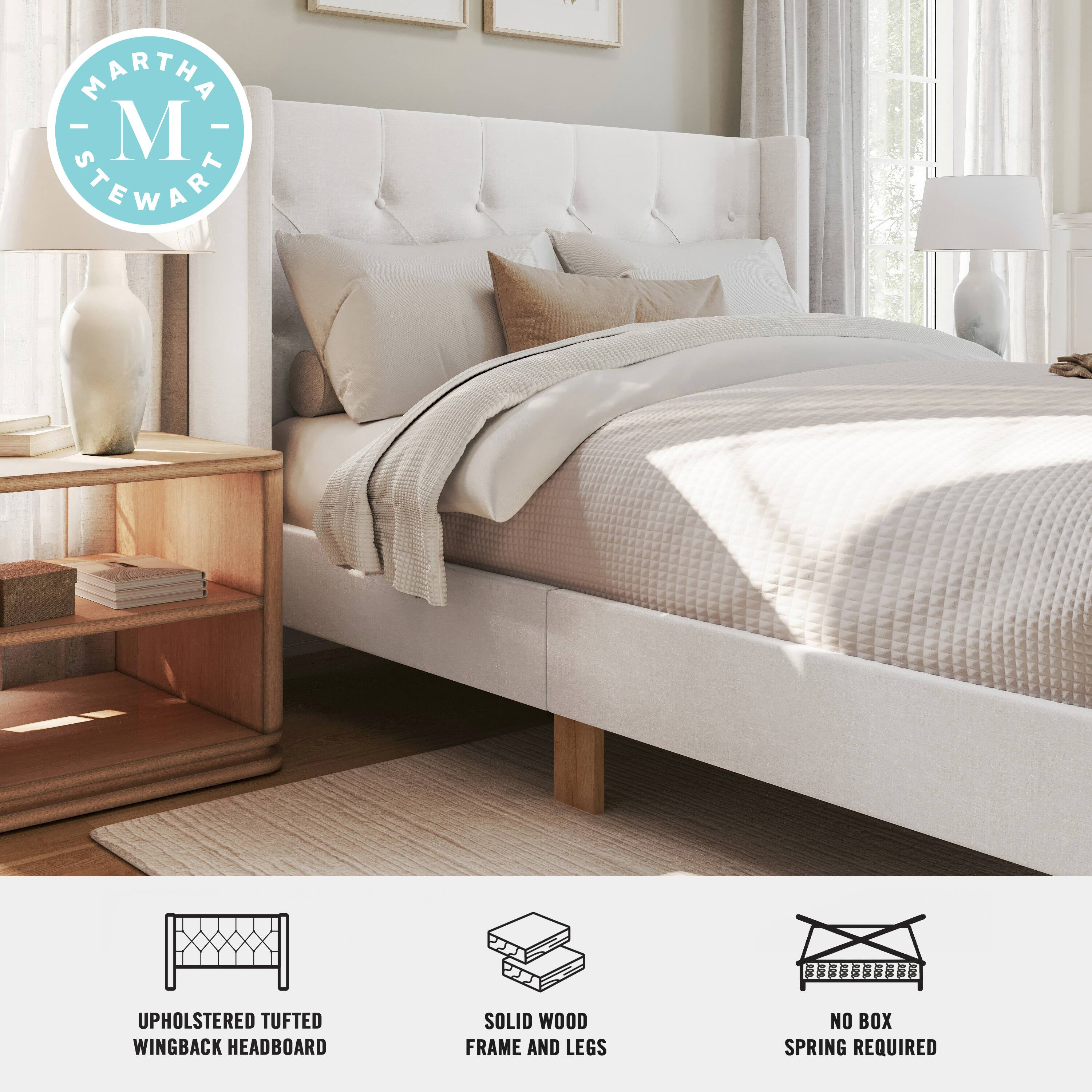 MARTHA - M STEWART  
UPHOLSTERED TUFTED WINGBACK HEADBOARD  
SOLID WOOD FRAME AND LEGS  
NO BOX SPRING REQUIRED