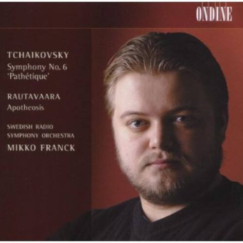 ONDINE

TCHAIKOVSKY  
Symphony No. 6  
"Pathétique"

RAUTAVAARA  
Apotheosis

SWEDISH RADIO SYMPHONY ORCHESTRA  
MIKKO FRANCK