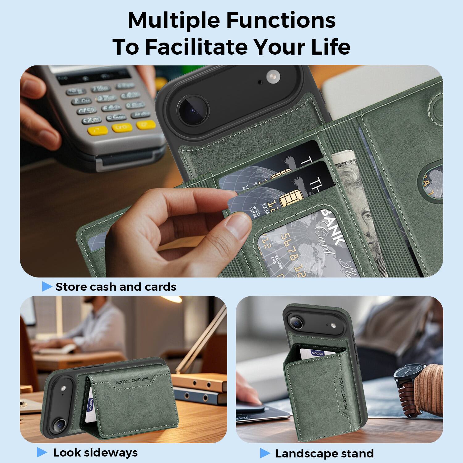 Multiple Functions To Facilitate Your Life

- Store cash and cards
- Look sideways
- Landscape stand