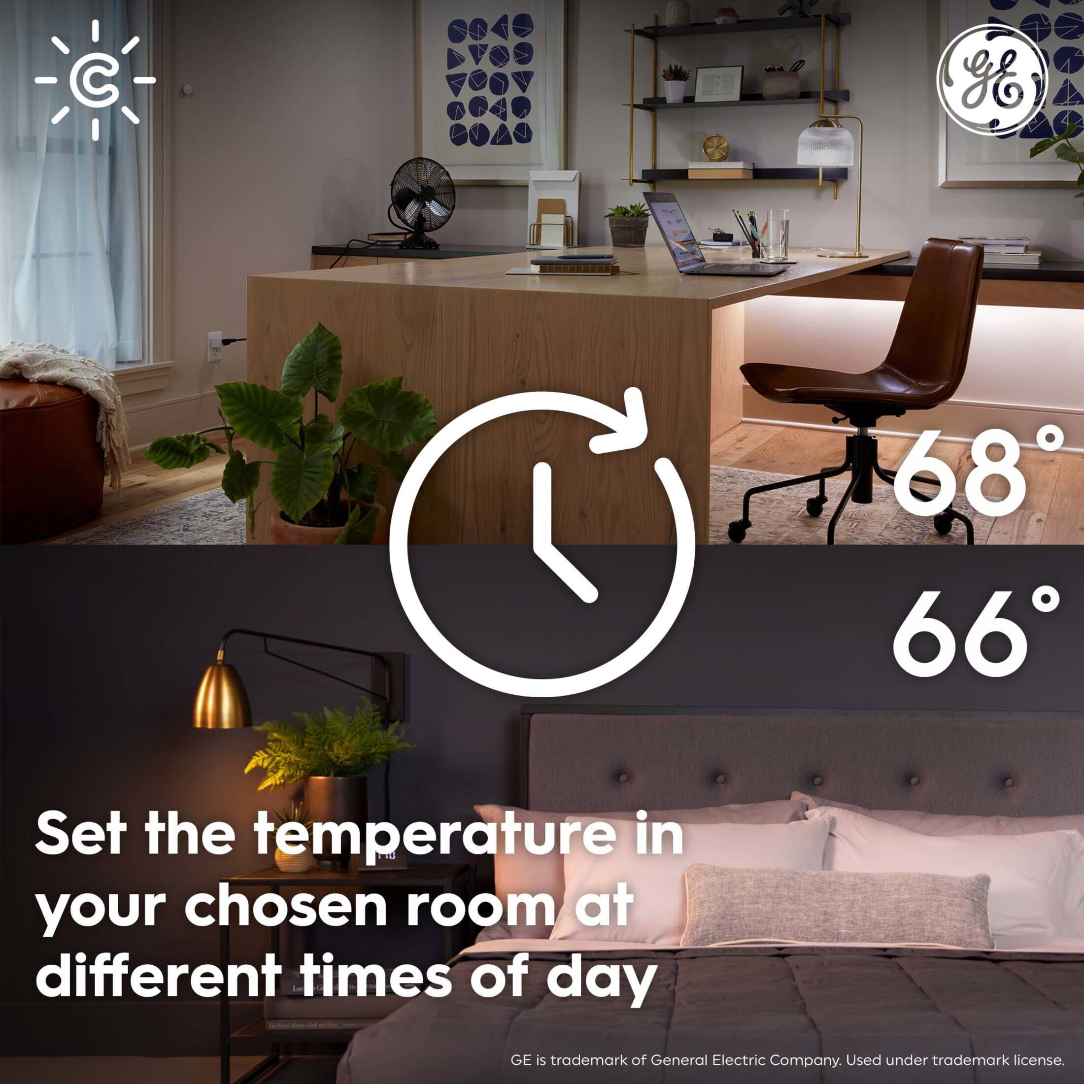 Set the temperature in your chosen room at different times of day. GE is a trademark of General Electric Company. Used under trademark license.