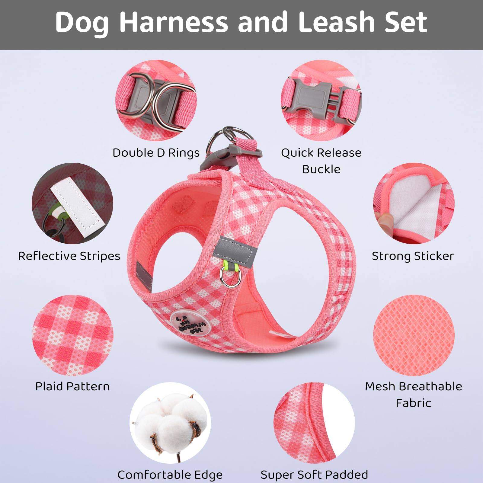 Dog Harness and Leash Set

- Double D Rings
- Quick Release Buckle
- Reflective Stripes
- Strong Sticker
- Plaid Pattern
- Mesh Breathable Fabric
- Comfortable Edge
- Super Soft Padded