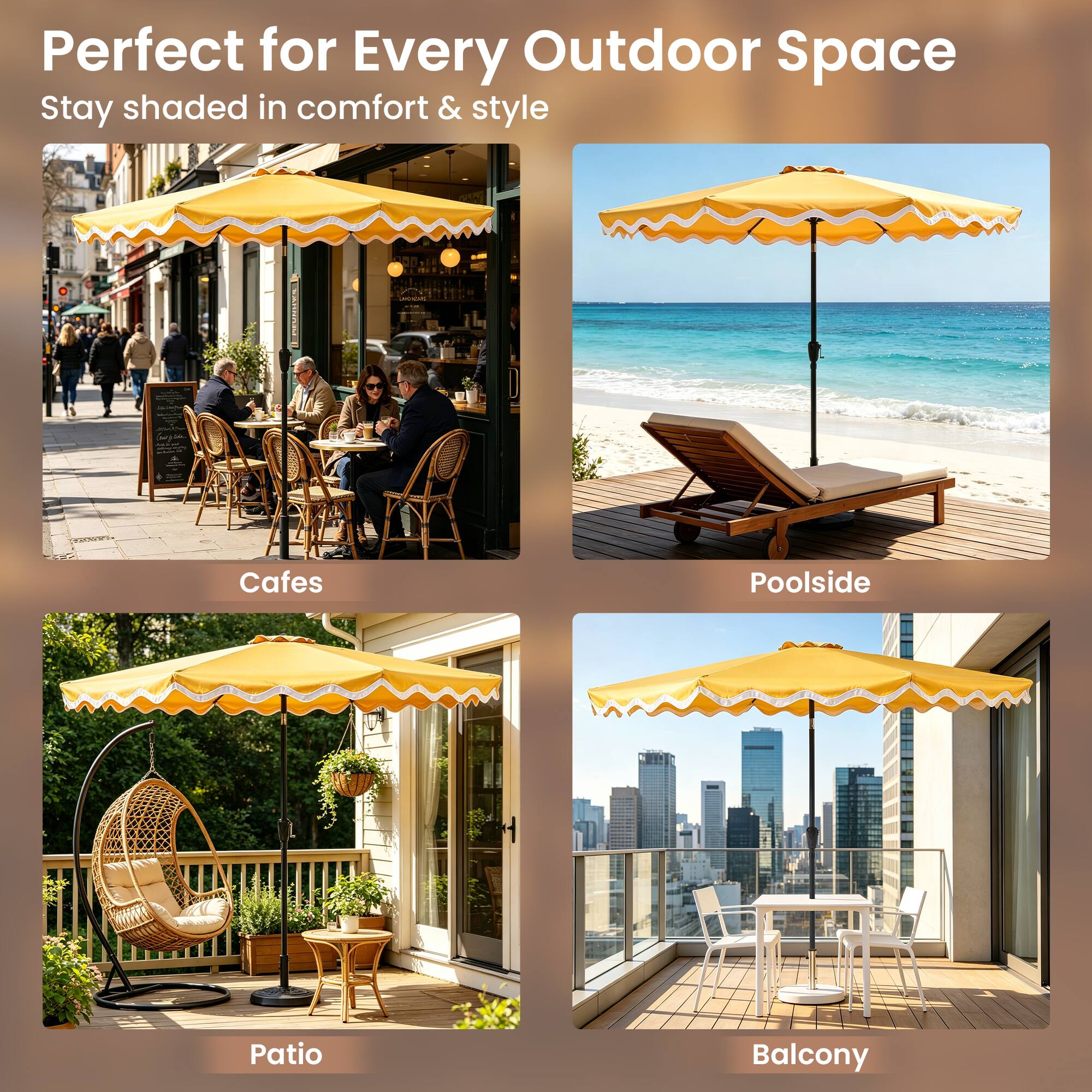 Perfect for Every Outdoor Space  
Stay shaded in comfort & style  

Cafes  
Poolside  
Patio  
Balcony