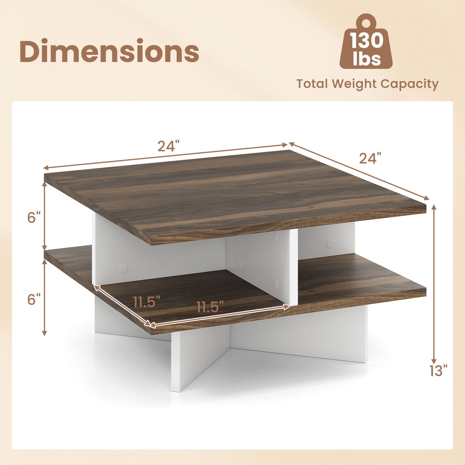 Dimensions  
24" x 24" x 6" x 6" x 11.5" x 11.5" x 13"  
Total Weight Capacity: 130 lbs