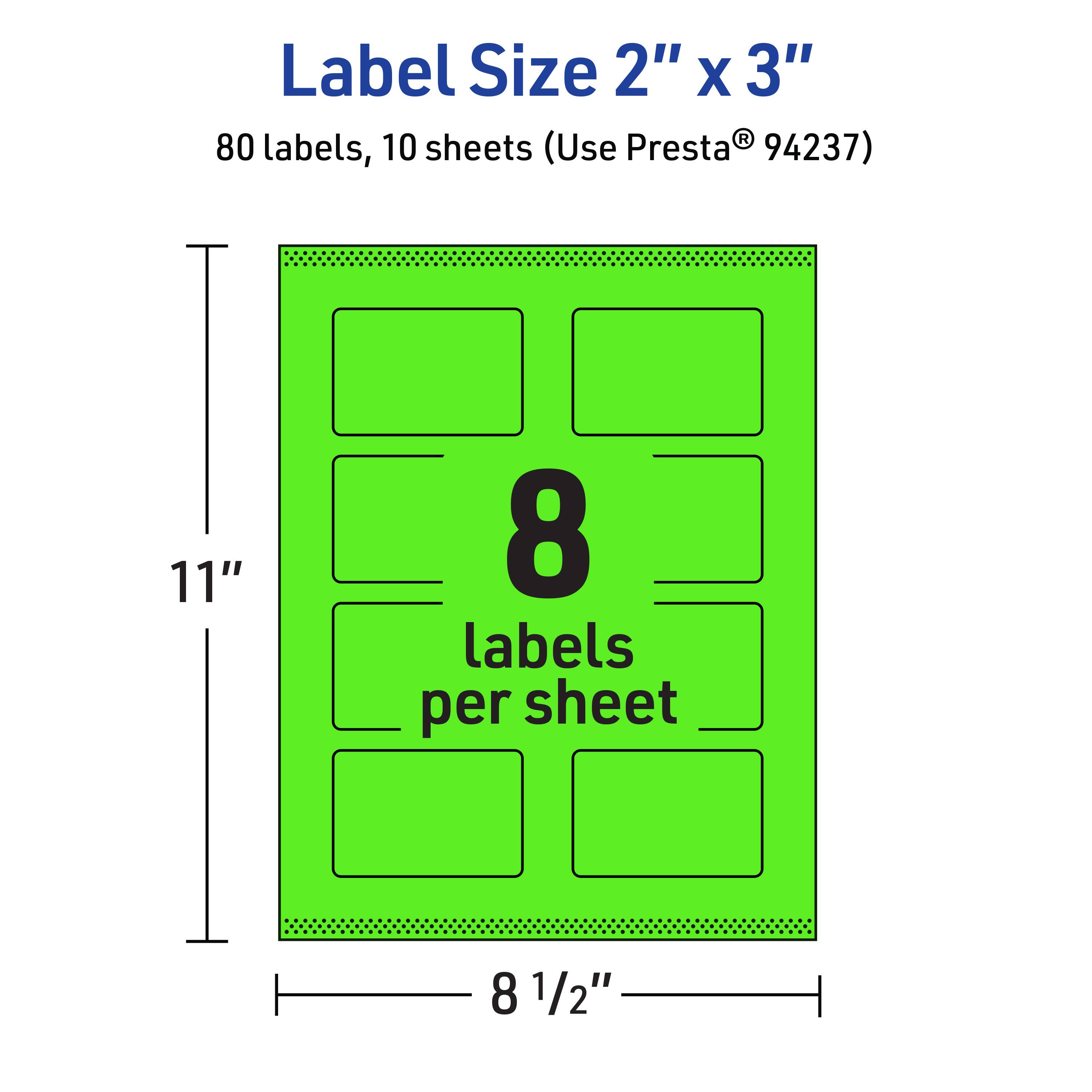 Label Size 2" x 3"  
80 labels, 10 sheets (Use Presta® 94237)  
11" x 8 1/2"  
8 labels per sheet
