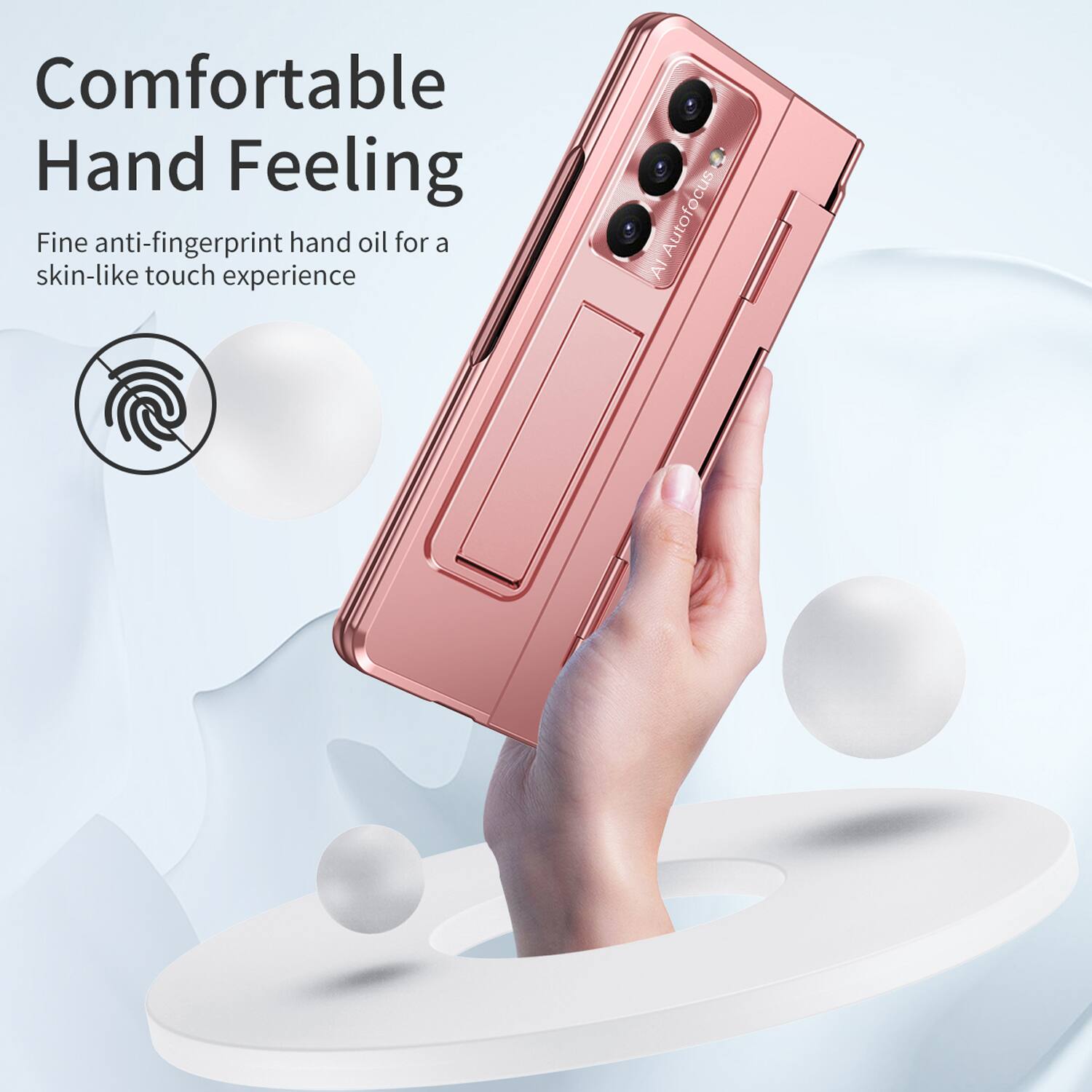 Comfortable Hand Feeling  
Fine anti-fingerprint hand oil for a skin-like touch experience