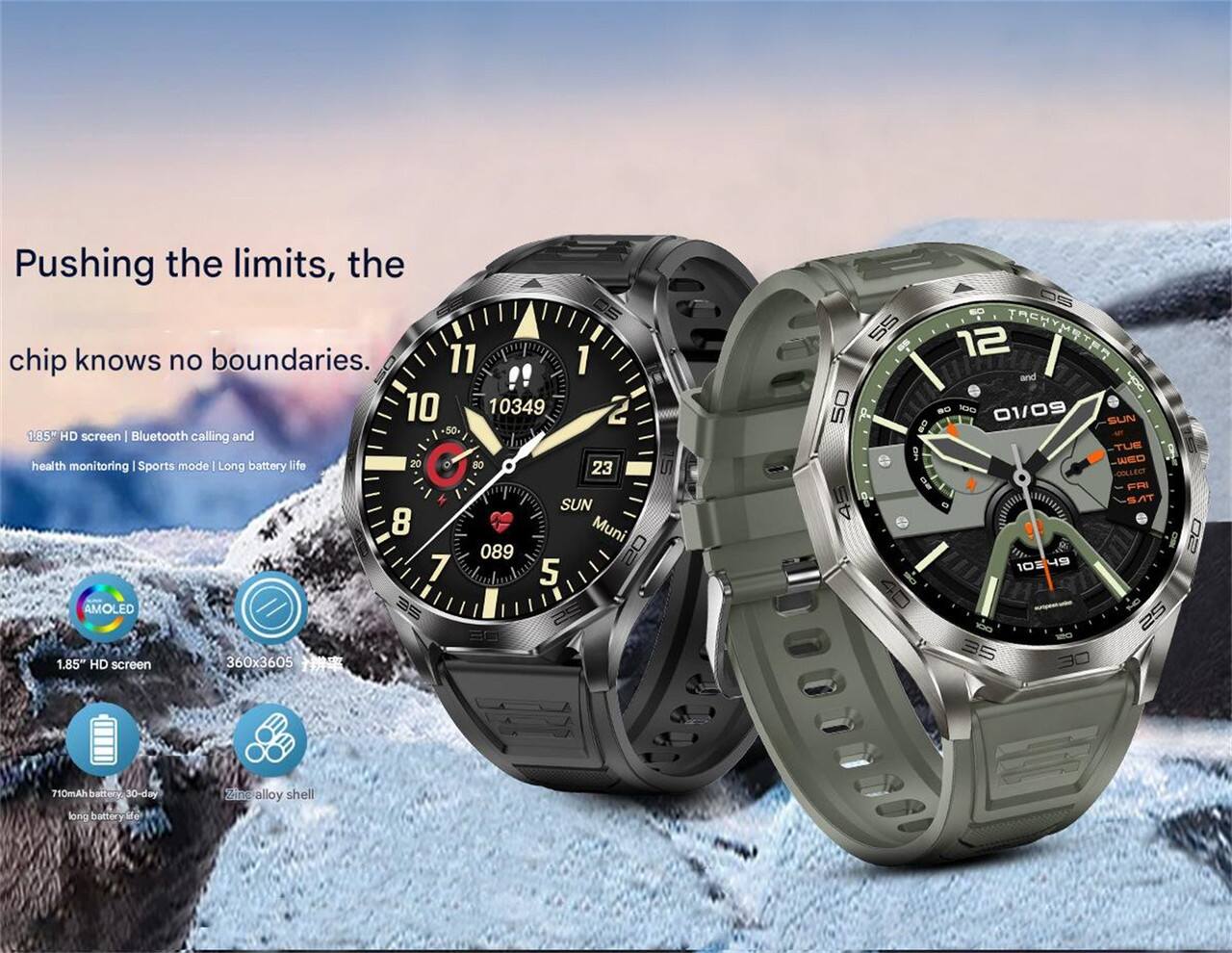 Pushing the limits, the chip knows no boundaries.

1.85" HD screen | Bluetooth calling and health monitoring | Sports mode | Long battery life

AMOLED
1.85" HD screen
360x3605
710mAh battery, 30-day long battery life
Zinc alloy shell