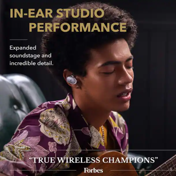 IN-EAR STUDIO PERFORMANCE  
Expanded soundstage and incredible detail.  

"TRUE WIRELESS CHAMPIONS"  
Forbes