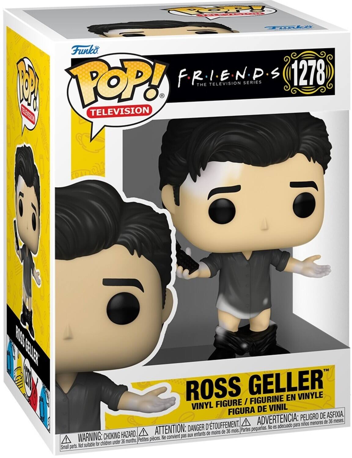 Funko  
POP!  
TELEVISION  

F.R.I.E.N.D.S  
THE TELEVISION SERIES  

1278  

ROSS GELLER  
VINYL FIGURE / FIGURINE EN VINYLE / FIGURA DE VINIL  

WARNING: CHOKING HAZARD.  
ATTENTION: DANGER DE SOUFFLEMENT.  
ADVERTENCIA: PELIGRO DE ASFIXIA.  
Small parts. Not suitable for children under 36 months.  
Petites pièces. Ne convient pas aux enfants de moins de 36 mois.  
Partes pequeñas. No es adecuado para niños menores de 36 meses.