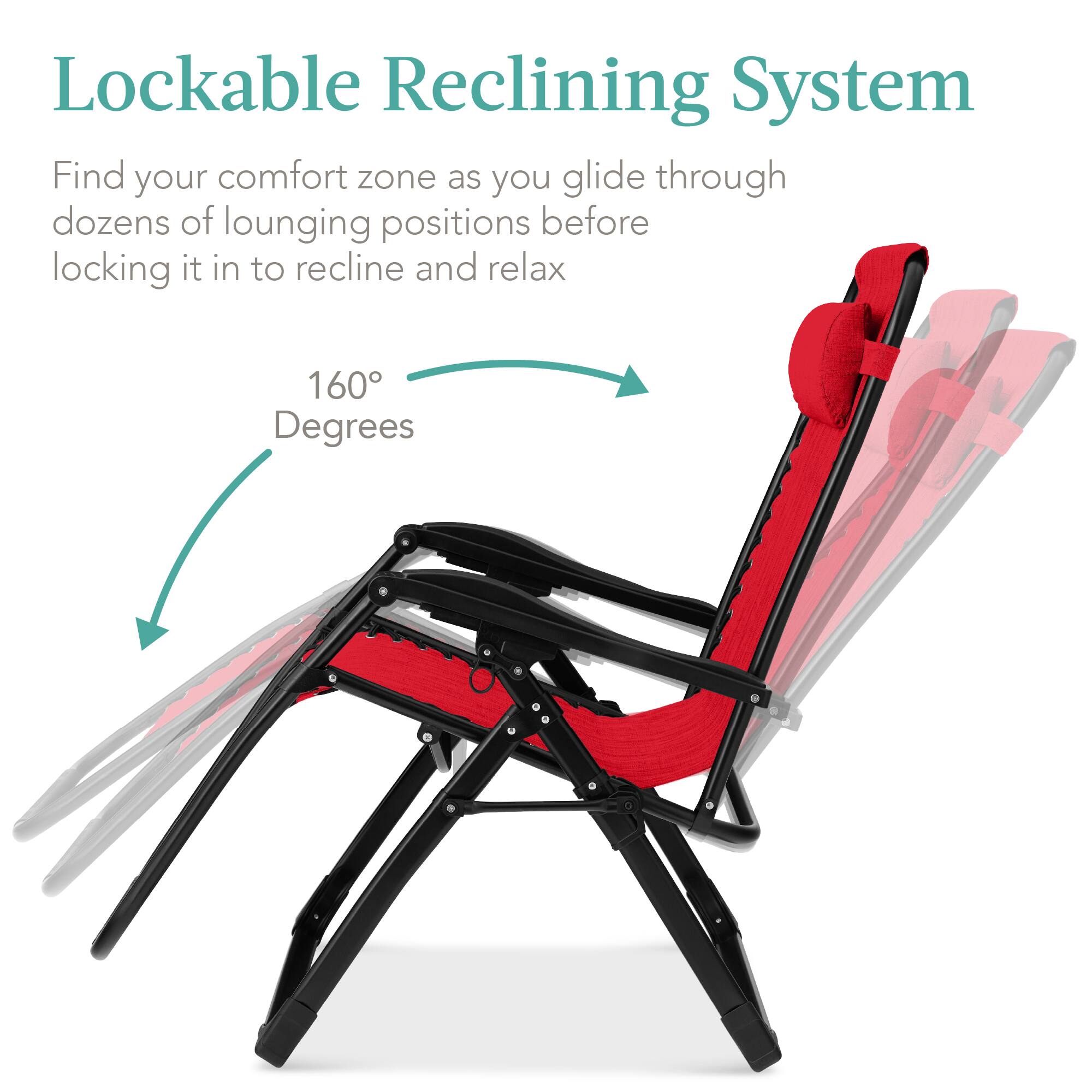 Lockable Reclining System

Find your comfort zone as you glide through dozens of lounging positions before locking it in to recline and relax

160 Degrees