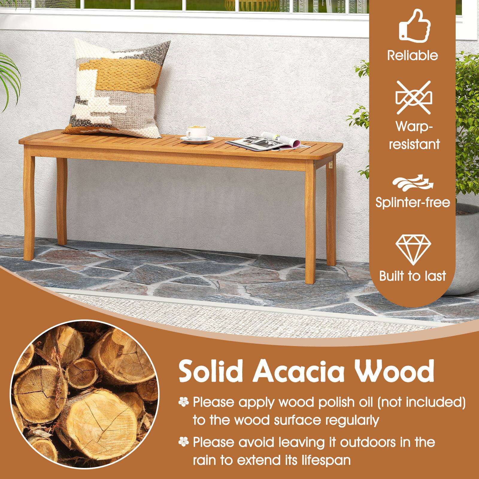 - Reliable
- Warp-resistant
- Splinter-free
- Built to last

Solid Acacia Wood

- Please apply wood polish oil (not included) to the wood surface regularly
- Please avoid leaving it outdoors in the rain to extend its lifespan