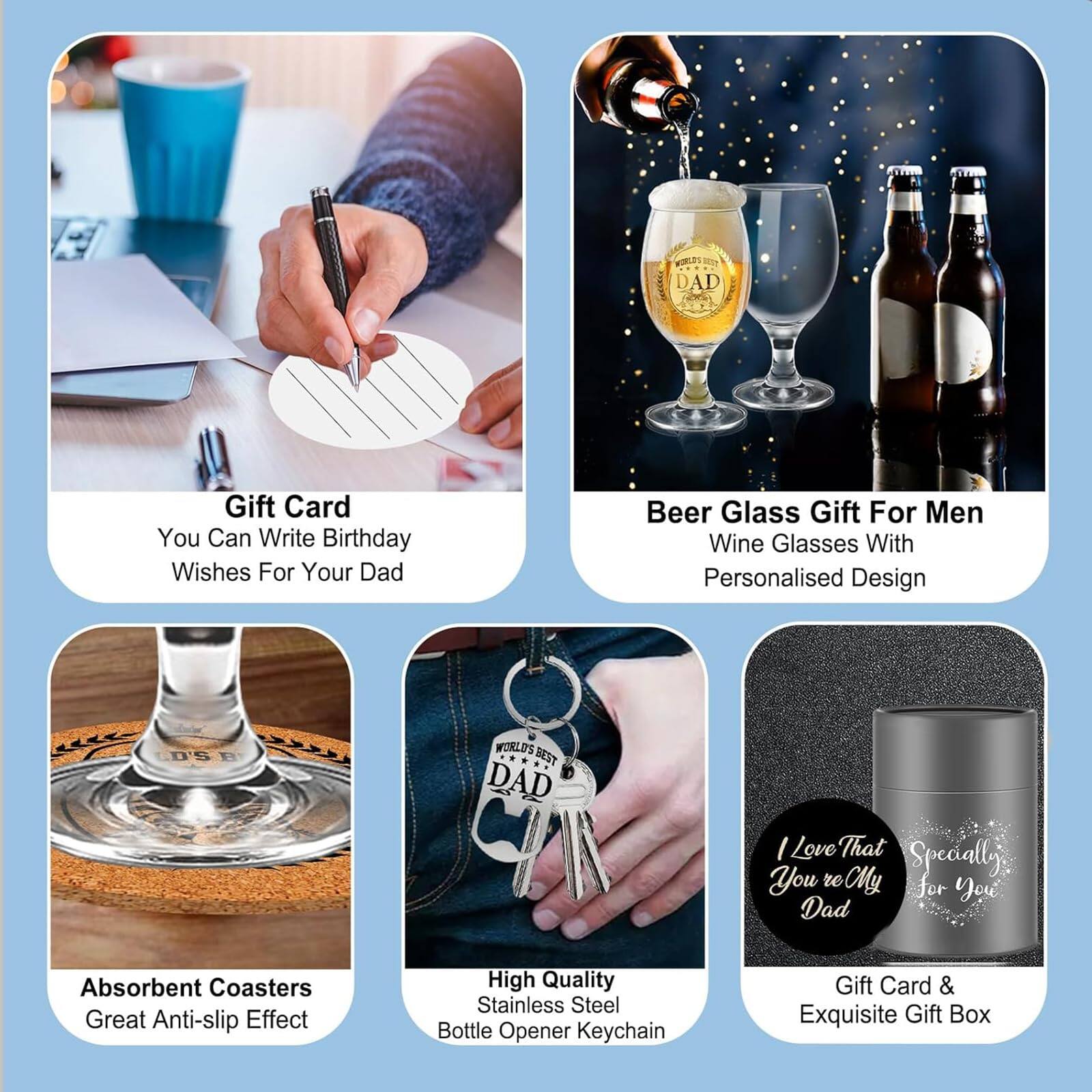 - Gift Card: You Can Write Birthday Wishes For Your Dad
- Beer Glass Gift For Men: Wine Glasses With Personalised Design
- Absorbent Coasters: Great Anti-slip Effect
- High Quality Stainless Steel Bottle Opener Keychain
- Gift Card & Exquisite Gift Box: I Love That You're My Dad, Specially For You