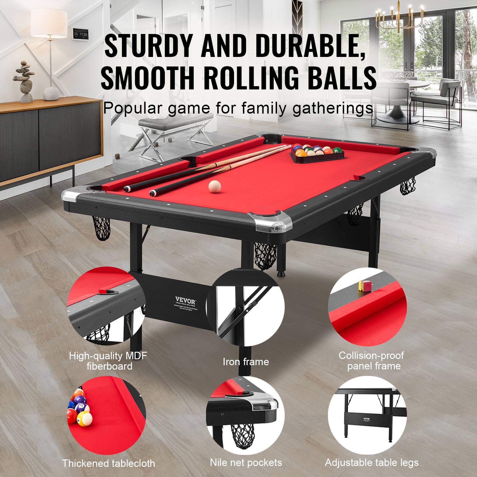 STURDY AND DURABLE, SMOOTH ROLLING BALLS
Popular game for family gatherings
VEVOR
High-quality MDF fiberboard
Iron frame
Collision-proof panel frame
Thickened tablecloth
Nile net pockets
Adjustable table legs
a 11:26