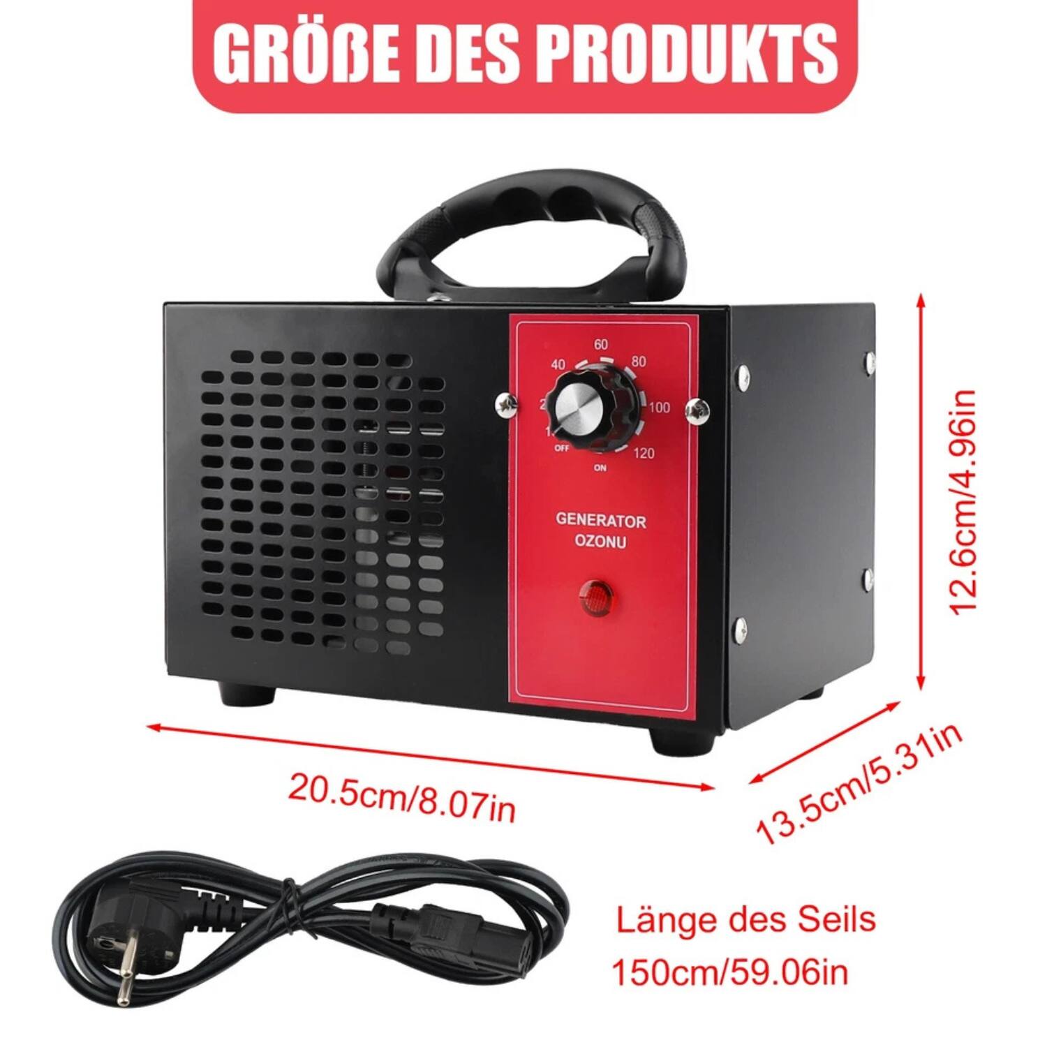 GRÖBE DES PRODUKTS  
50 40 80 2 100 CHF  
120 ON GENERATOR OZONU  
12.6cm/4.96in  
20.5cm/8.07in  
13.5cm/5.31in  
Länge des Seils 150cm/59.06in