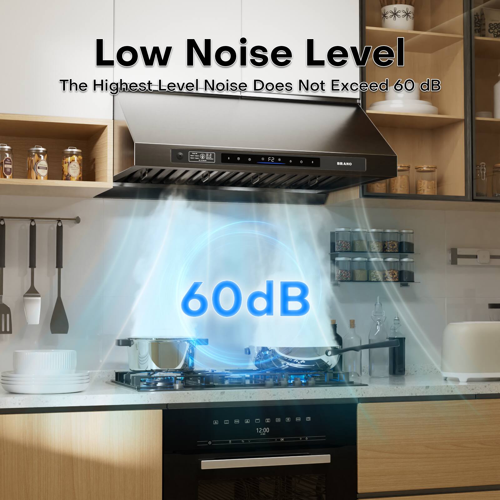 Low Noise Level  
The Highest Level Noise Does Not Exceed 60 dB  
60dB  
12:00