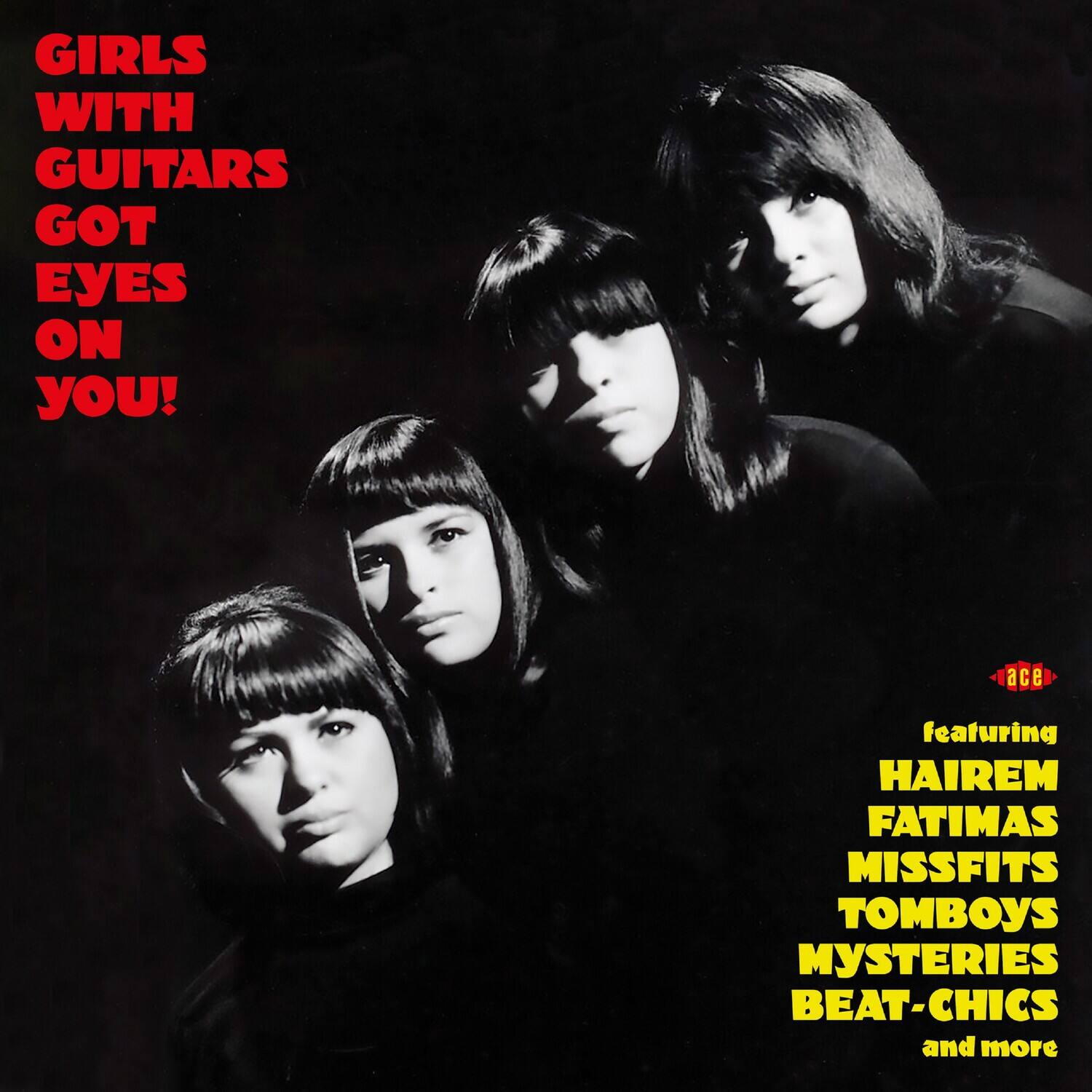 GIRLS WITH GUITARS GOT EYES ON YOU!

featuring HAIREM FATIMAS MISSFITS TOMBOYS MYSTERIES BEAT-CHICS and more