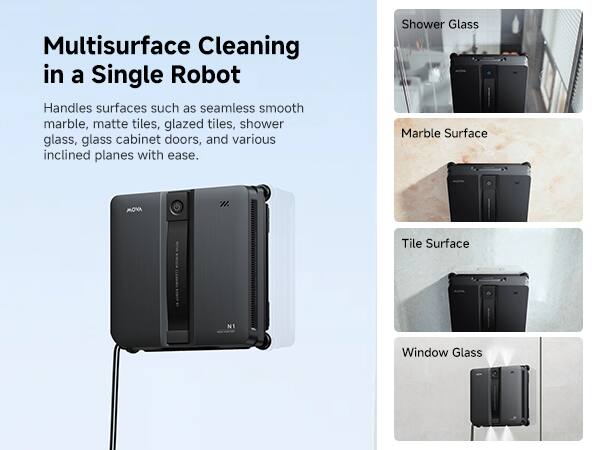 Multisurface Cleaning in a Single Robot

Handles surfaces such as seamless smooth marble, matte tiles, glazed tiles, shower glass, glass cabinet doors, and various inclined planes with ease.

Shower Glass
Marble Surface
Tile Surface
Window Glass