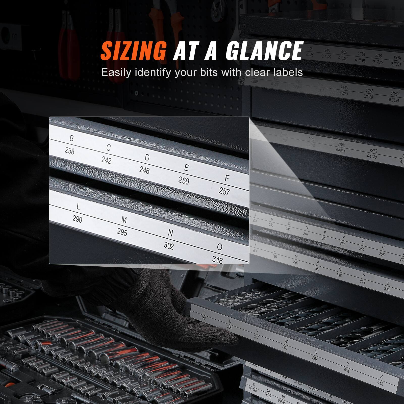 SIZING AT A GLANCE  
Easily identify your bits with clear labels

B 238  
C 242  
D 246  
E 250  
F 257  
L 290  
M 295  
N 302  
O 316  

A 224  
G 261  
H 266  
I 271  
J 276  
K 281  
P 323  
Q 328  
R 332  
S 337  
T 342  
U 347  
V 352  
W 357  
X 362  
Y 367  
Z 413  

0.125  
0.1875  
0.2031  
0.25  
0.3428  
0.375  
0.4375  
0.5  
0.5625  
0.625  
0.75  
0.875  
1  
1.25  
1.5