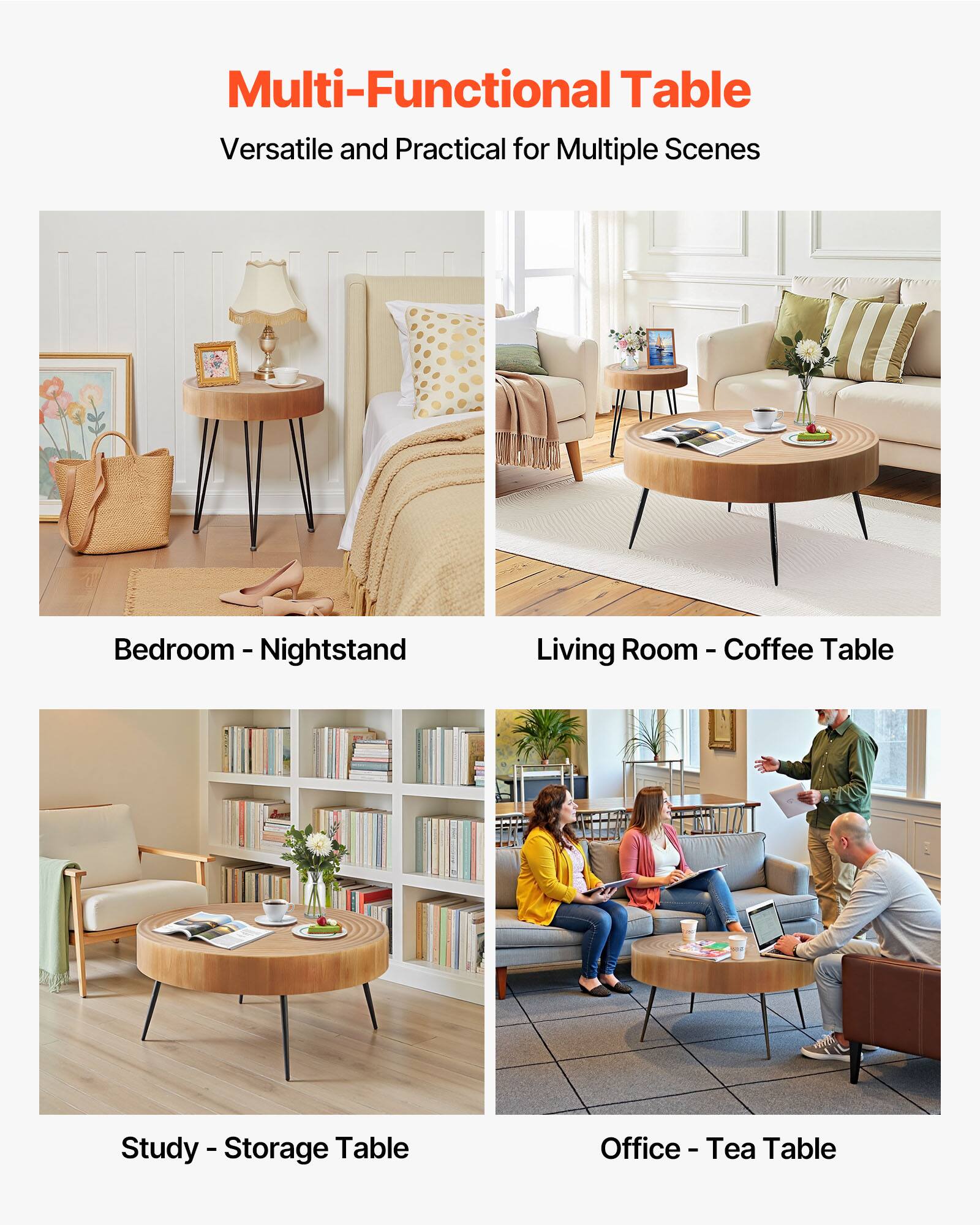 Multi-Functional Table Versatile and Practical for Multiple Scenes

Bedroom - Nightstand
Living Room - Coffee Table
Study - Storage Table
Office - Tea Table