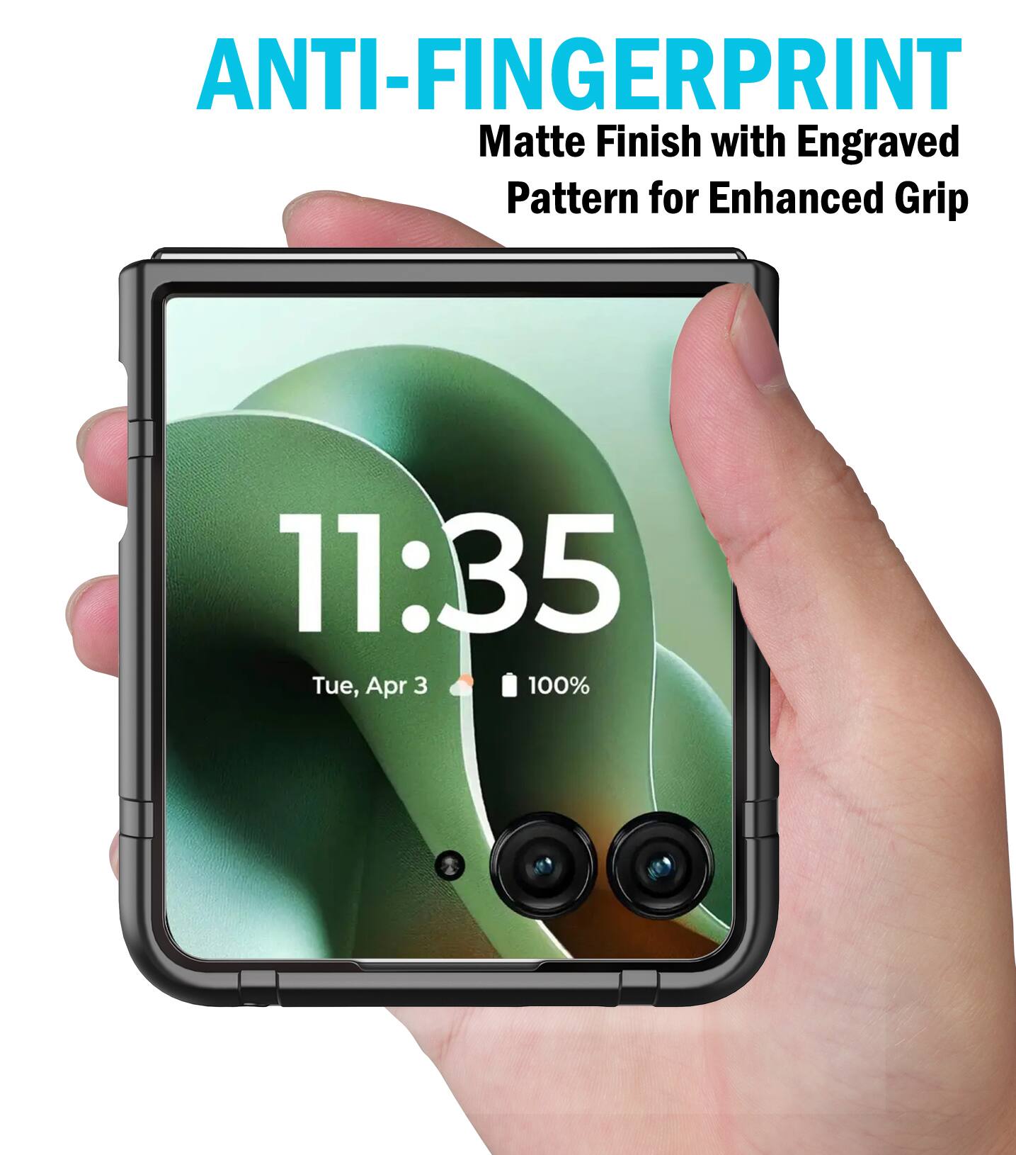 ANTI-FINGERPRINT  
Matte Finish with Engraved Pattern for Enhanced Grip  
11:35  
Tue, Apr 3  
100%