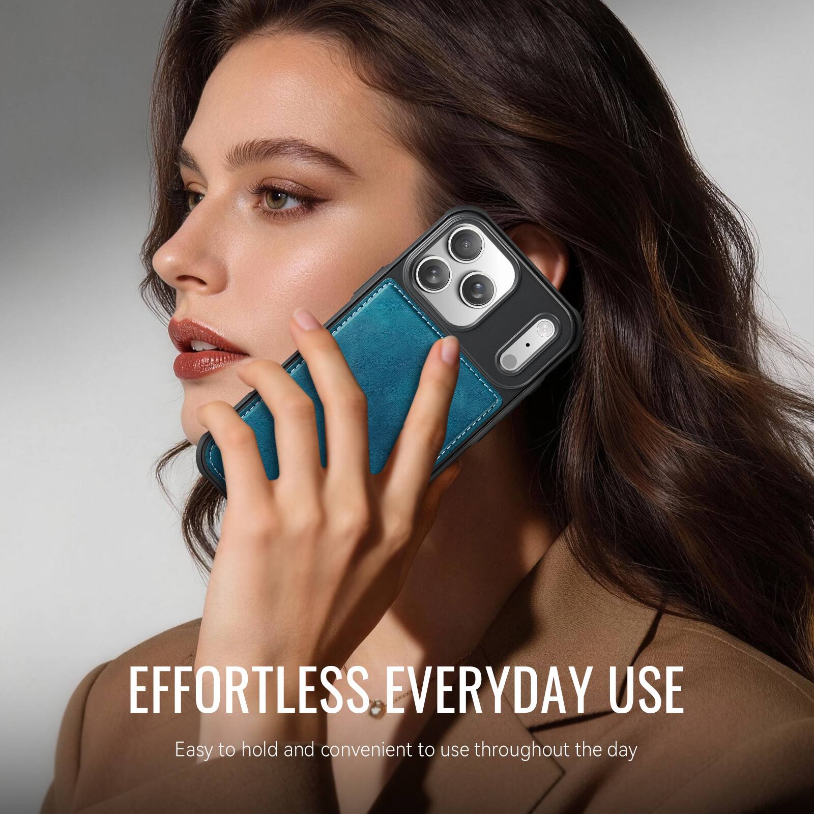 EFFORTLESS. EVERYDAY USE  
Easy to hold and convenient to use throughout the day